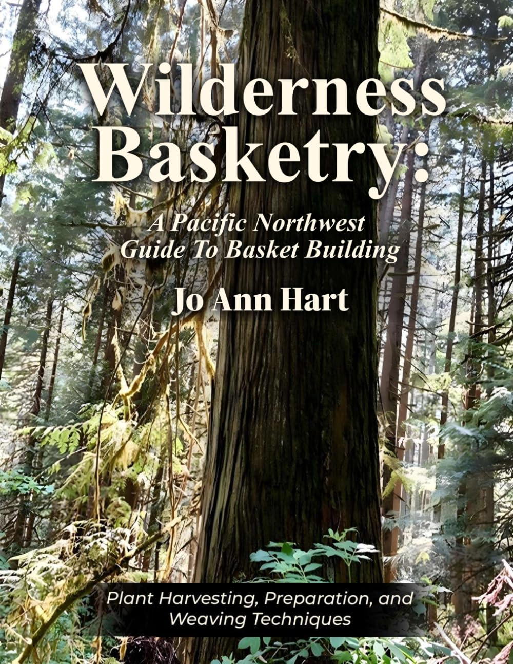 Wilderness Basketry: A Pacific Northwest Guide to Basket Building