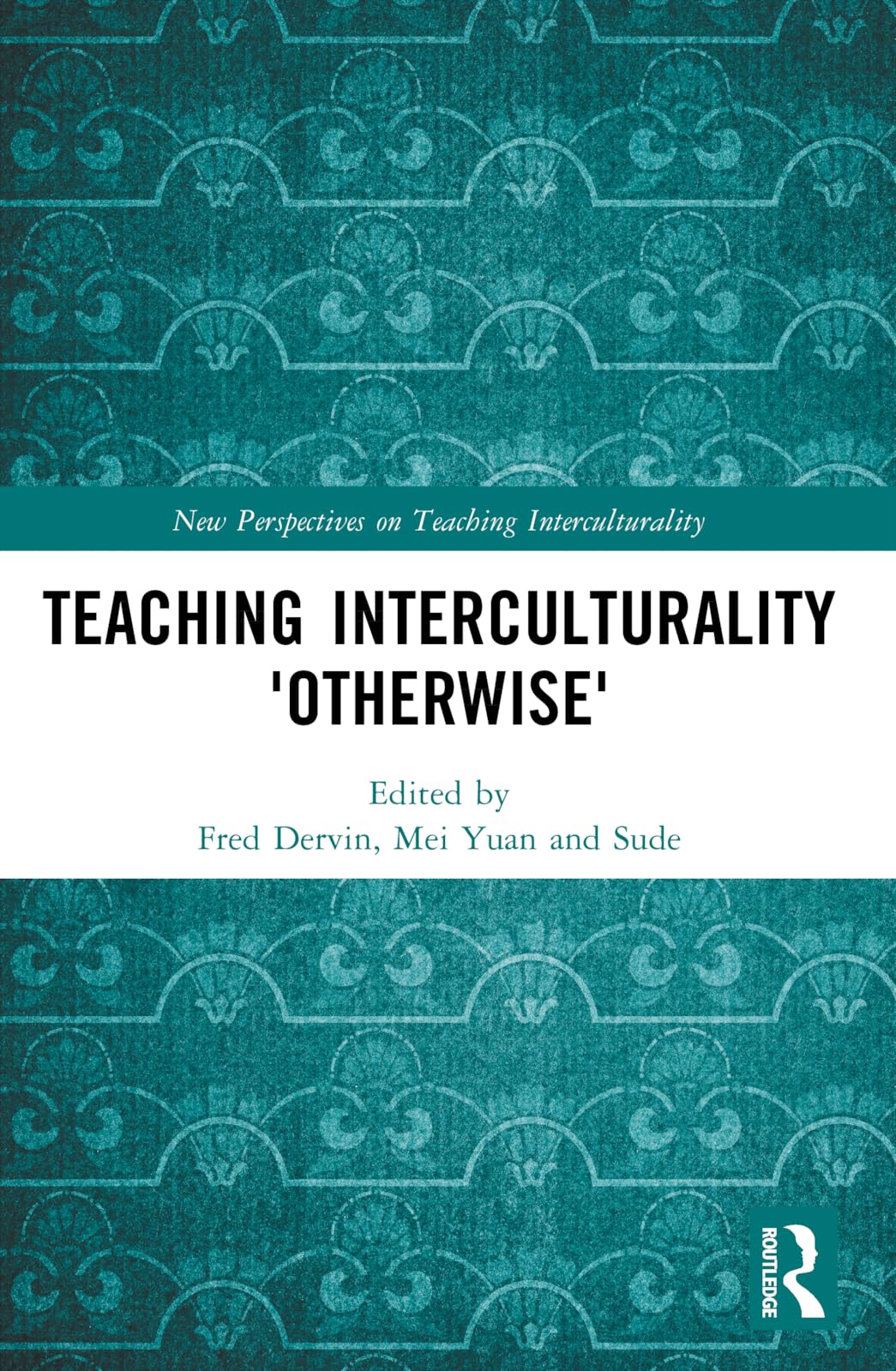 Teaching Interculturality 'Otherwise' (New Perspectives on Teaching Interculturality)