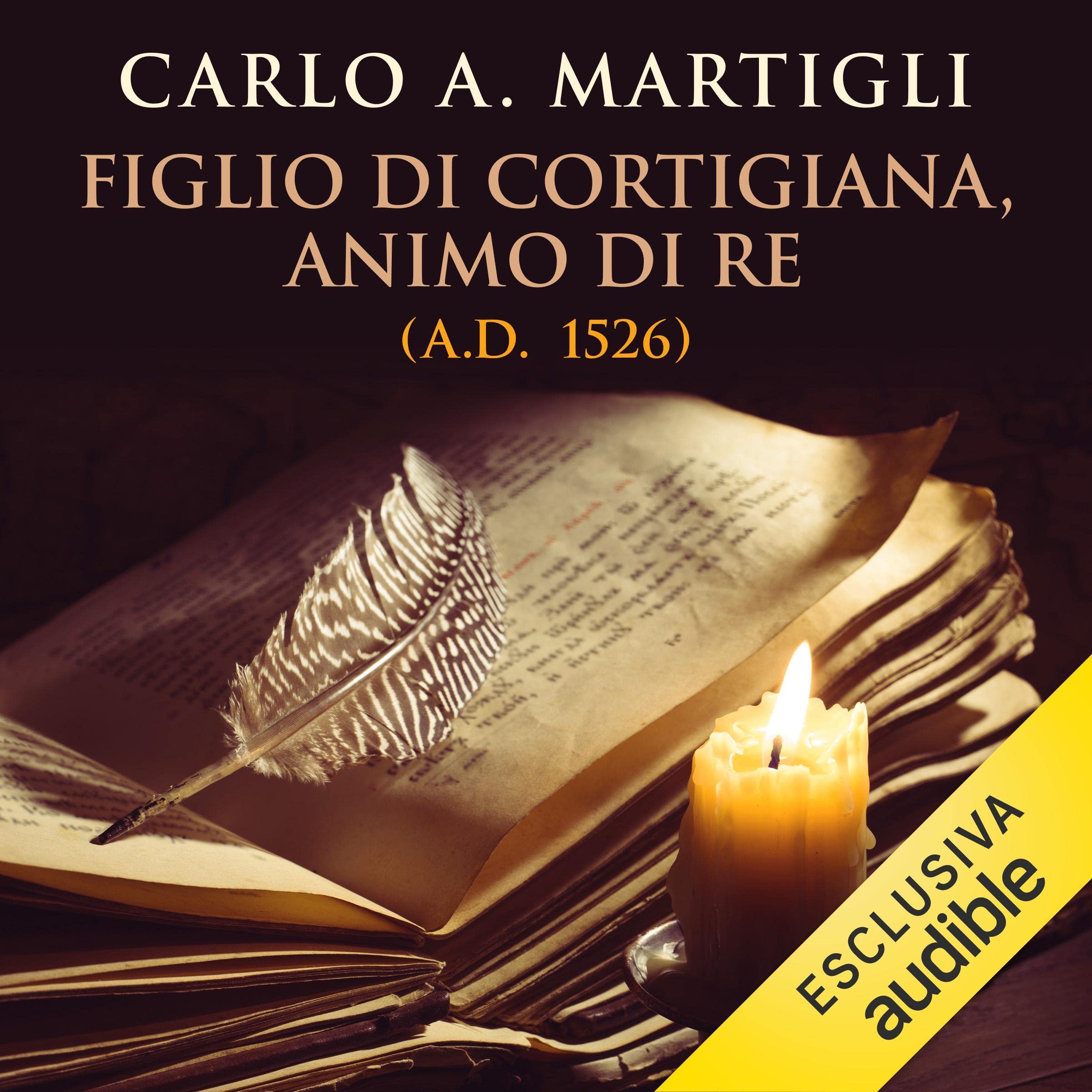 Figlio di cortigiana, animo di re: A.D. 1526