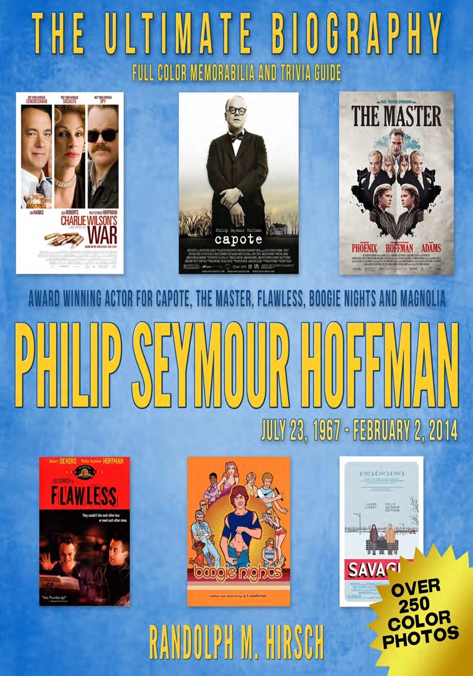 Philip Seymour Hoffman: Academy Award winning actor for Capote, and star of Flawless, The Master, Boogie Nights and Magnolia: July 23, 1967 -- ... Book (Award Winning Actor Biography Series)
