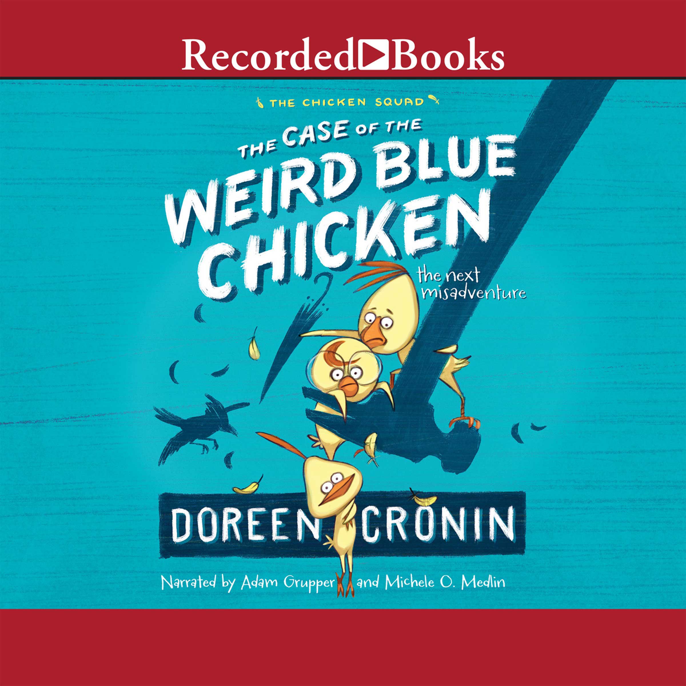 Cover art for The Case of the Weird Blue Chicken