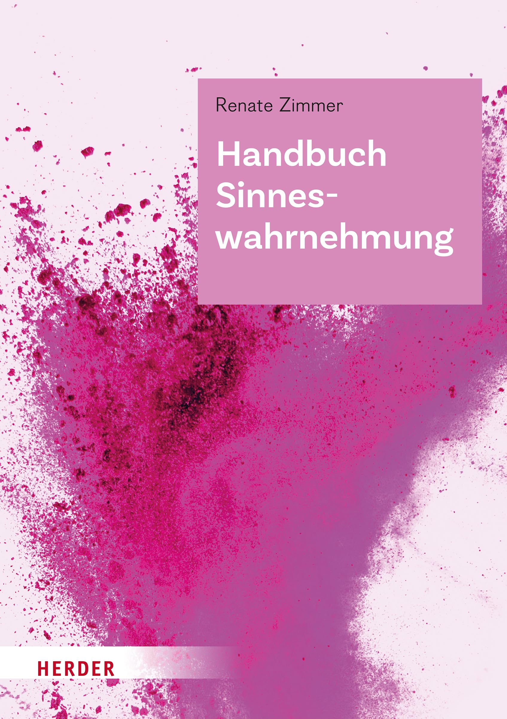 Handbuch Sinneswahrnehmung: Grundlagen einer ganzheitlichen Bildung und Erziehung