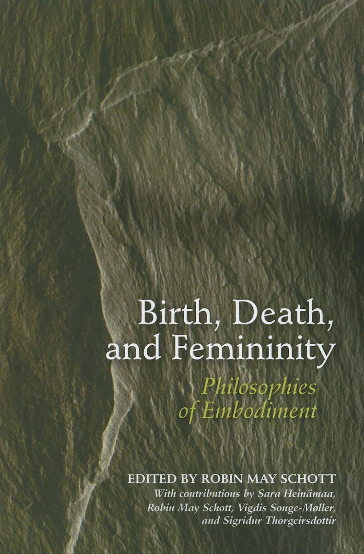 Birth, Death, and Femininity: Philosophies of Embodiment.by SCHOTT New<|