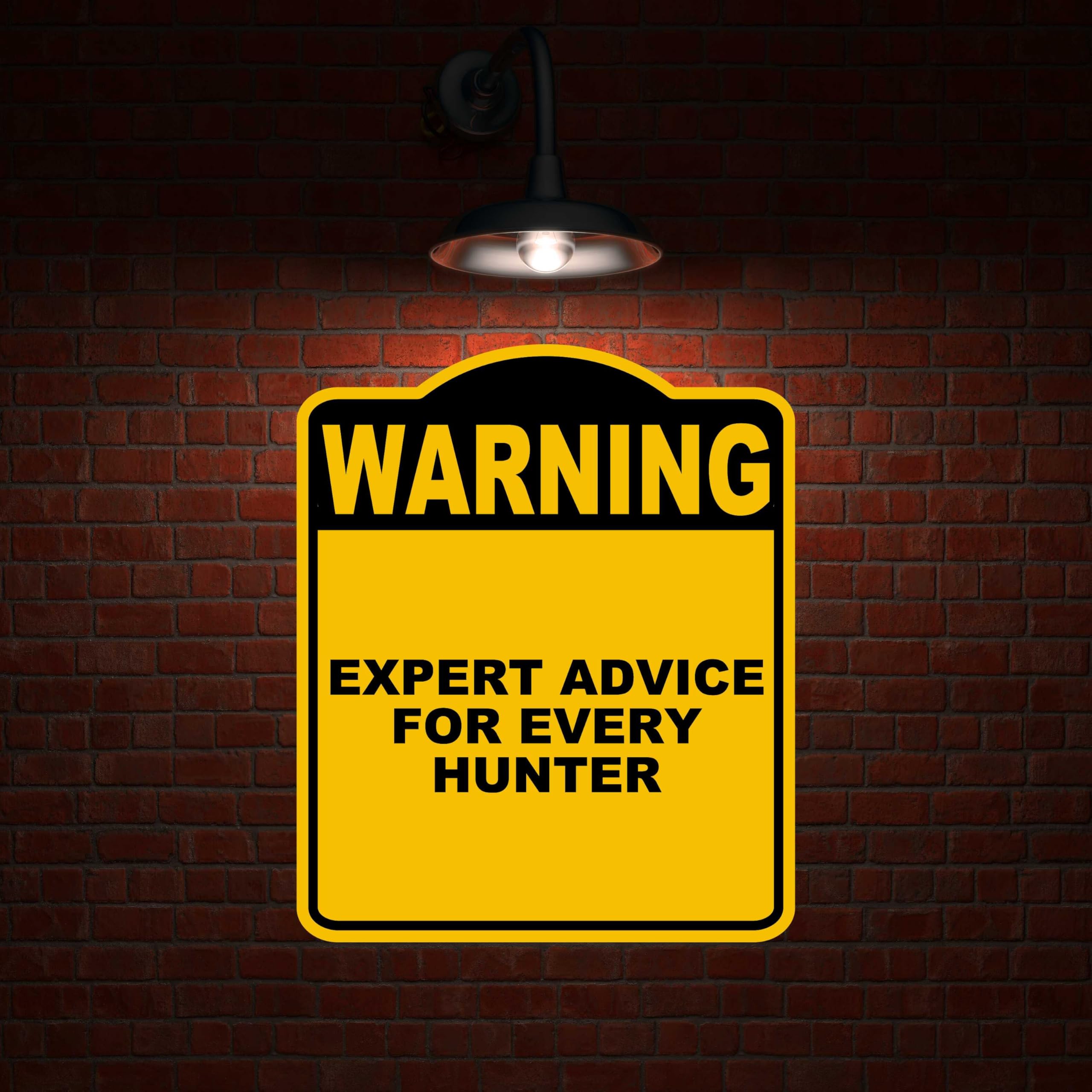 EXPERT ADVICE FOR EVERY HUNTER Warning Yellow Black Aluminum Composite Sign 8.5 x 10 inches