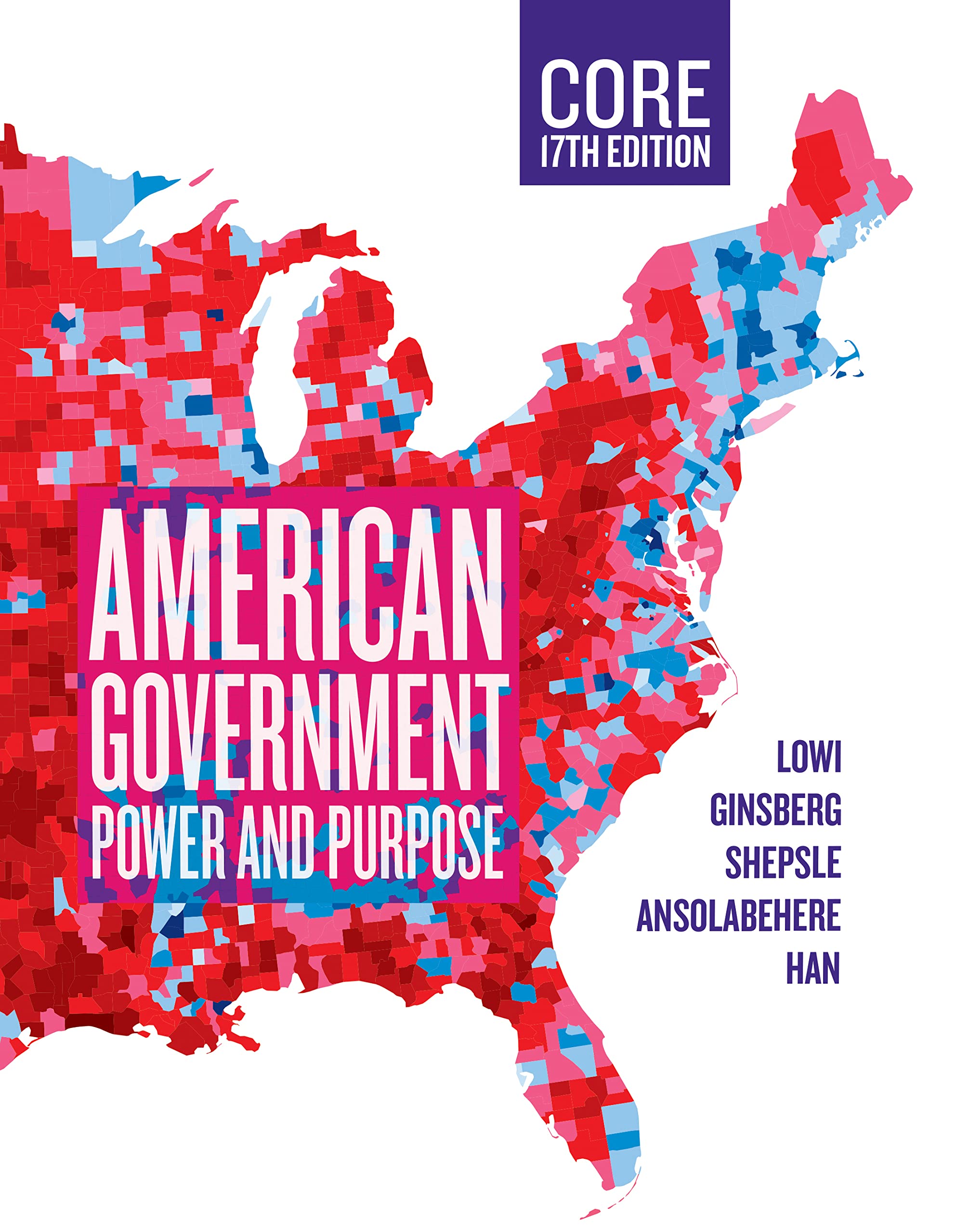 American Government, Core: Power and Purpose (Seventeenth Core Edition)