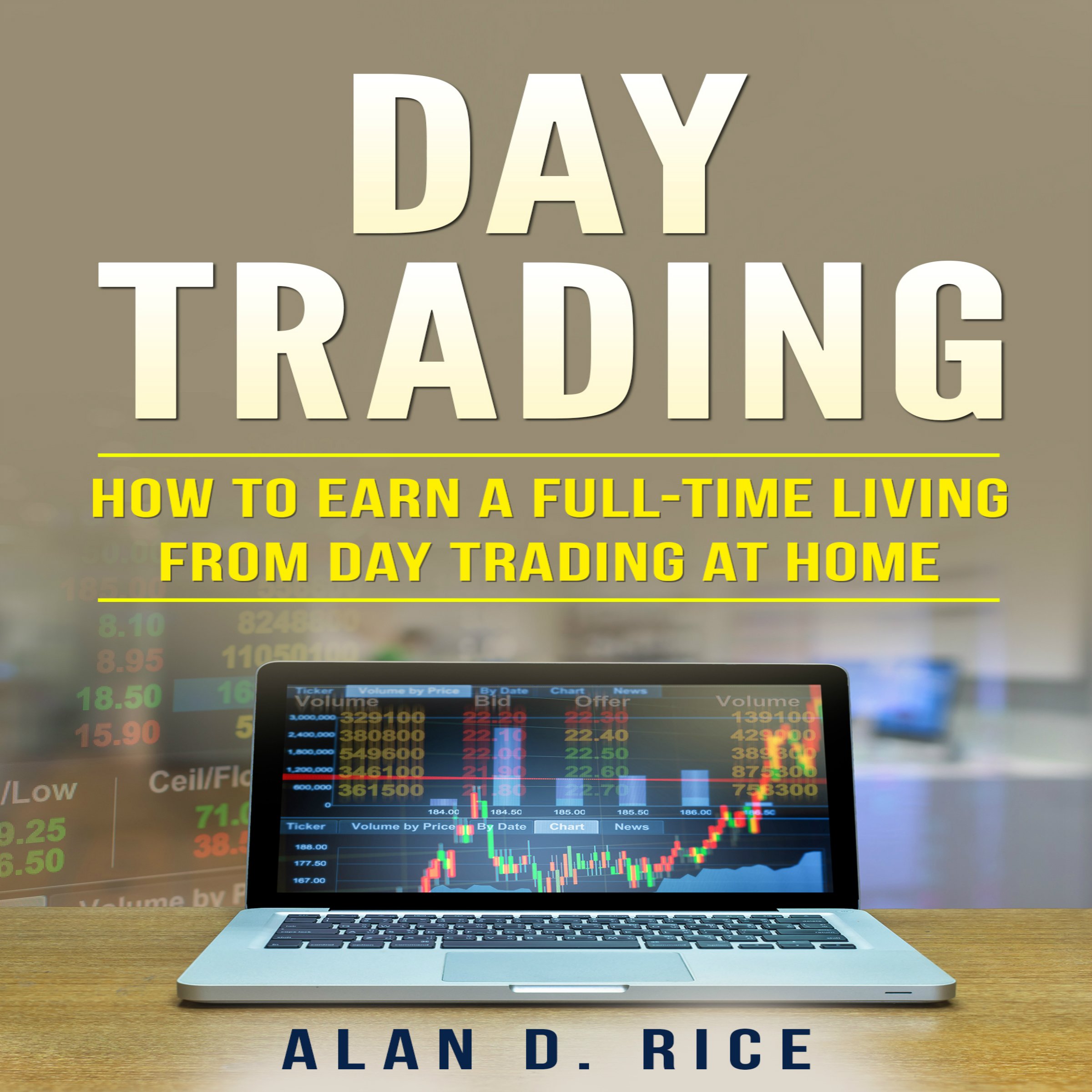 Cover art for Day Trading: How to Earn a Full-Time Living from Day Trading at Home
