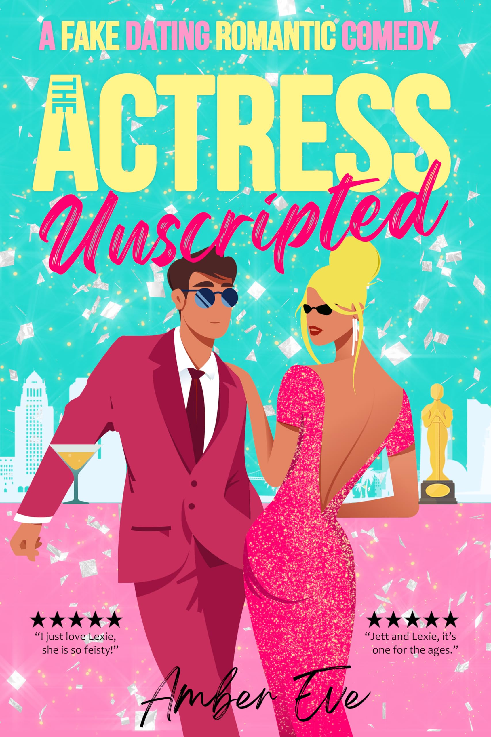 The Actress Unscripted: A Fake Dating Showmance Romcom (The Actress Duet Book 2)