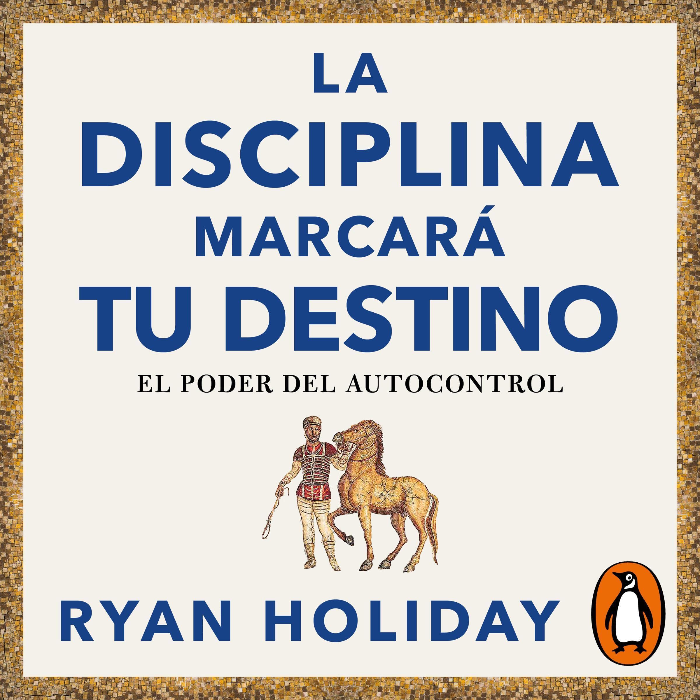 Cover art for La disciplina marcará tu destino [Discipline Is Destiny]