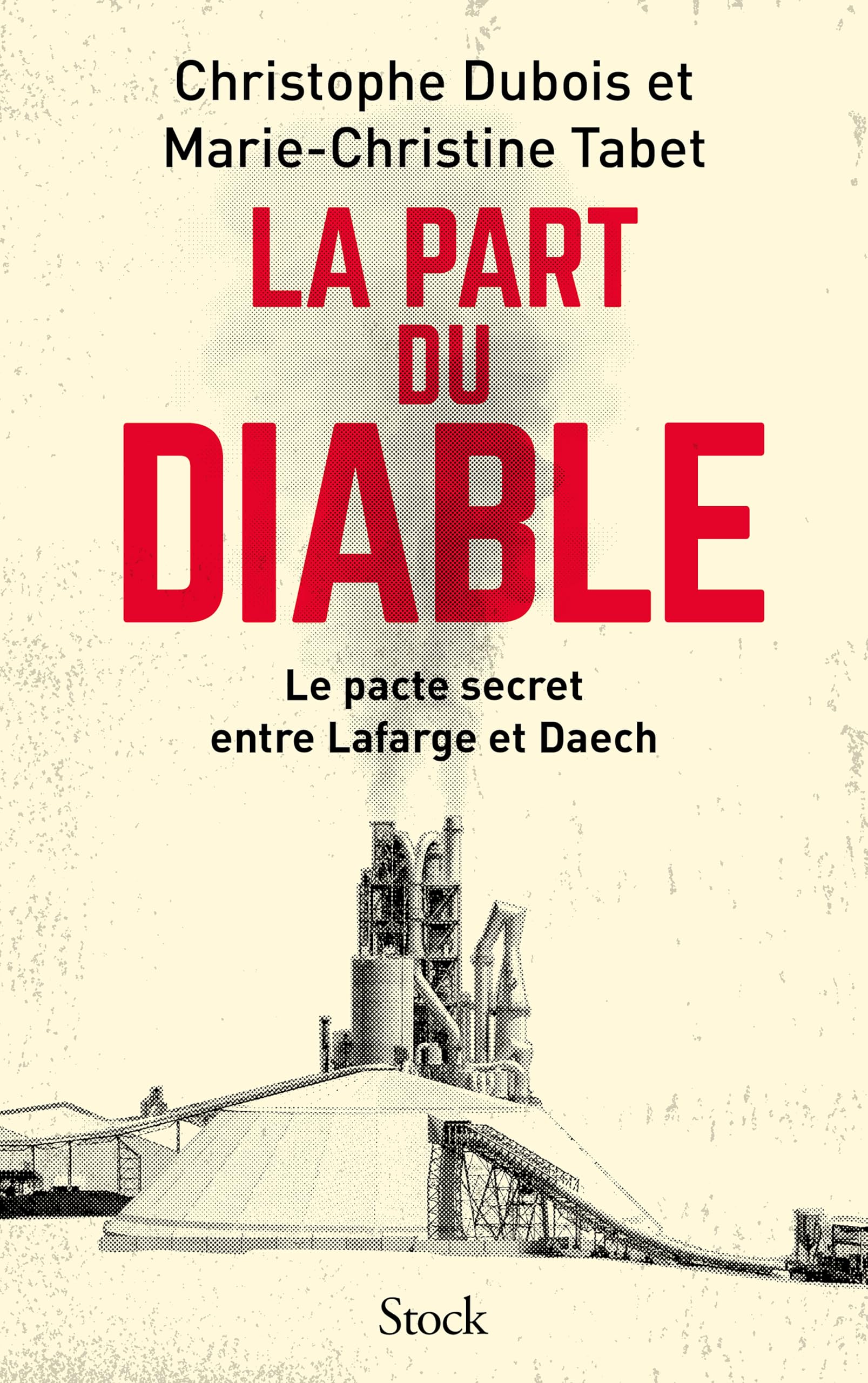 La part du diable: Le pacte secret entre Lafarge et Daech