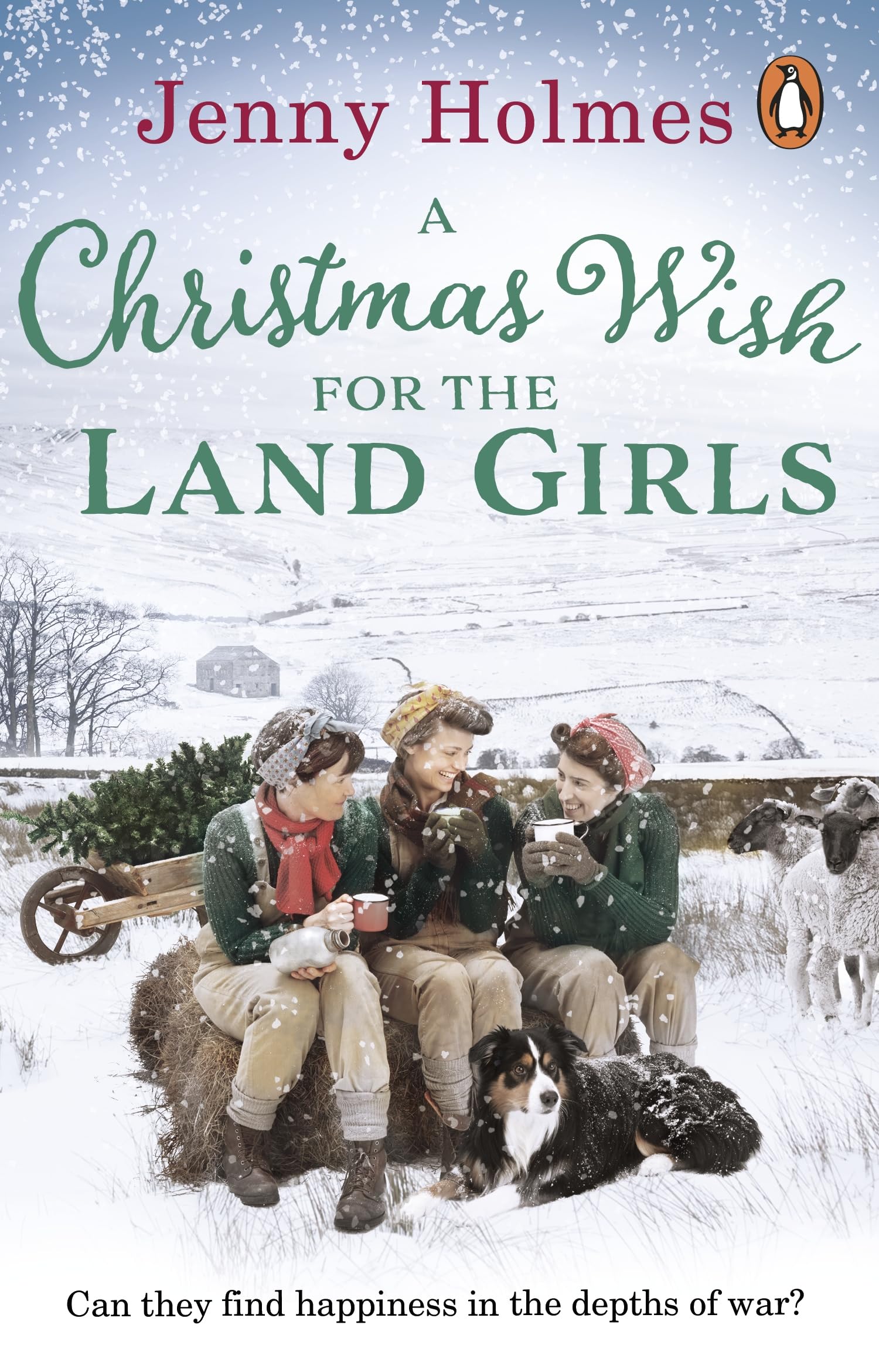 A Christmas Wish for the Land Girls : A joyful and romantic WWII Christmas saga (The Land Girls Book 3)