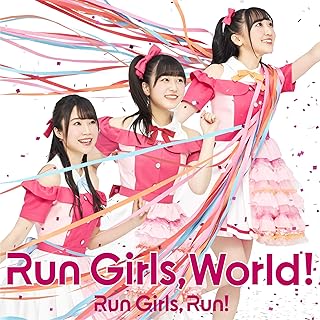 Run Girls, World! *AL+BDRun Girls,Run!