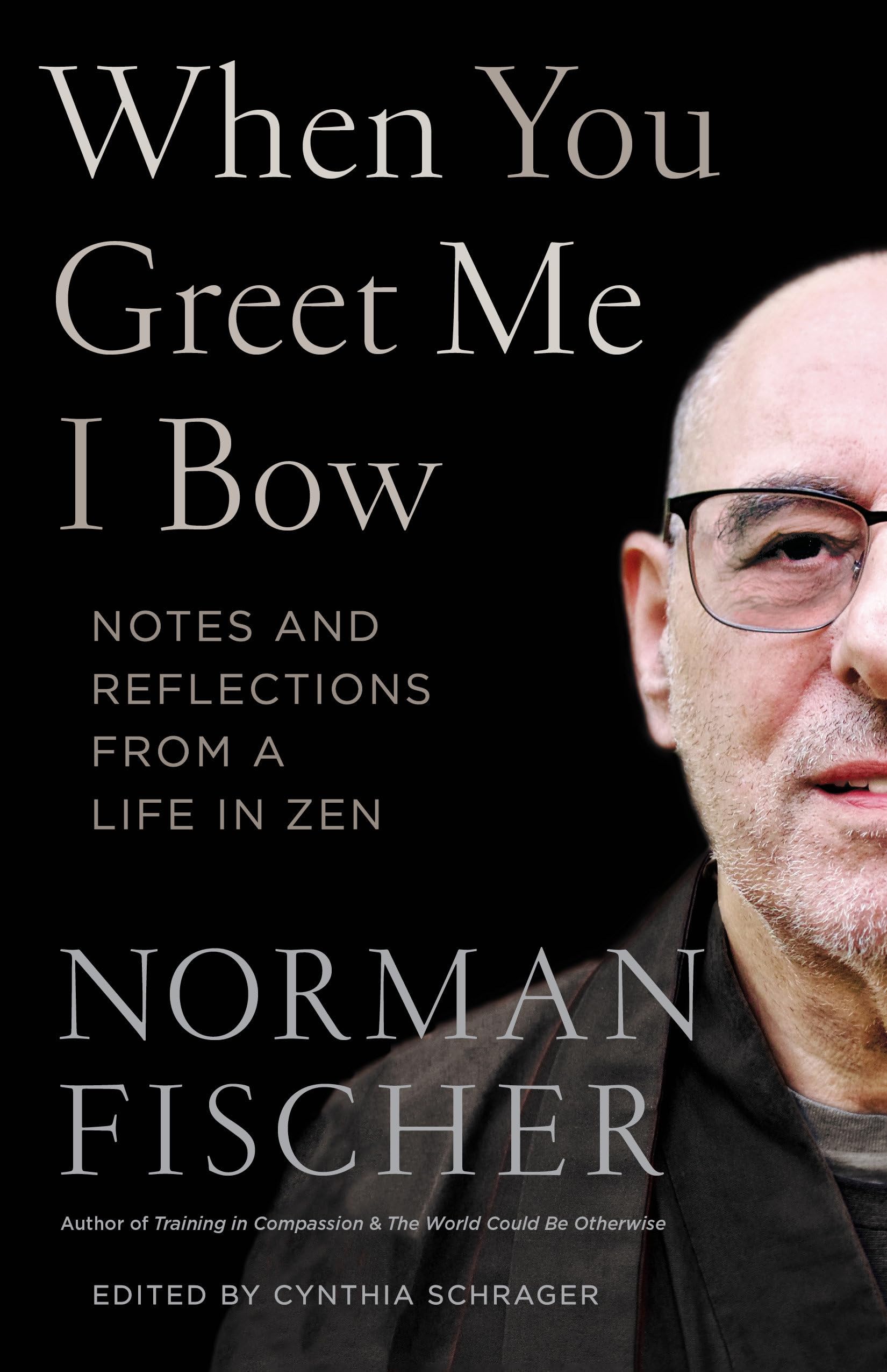 When You Greet Me I Bow: Notes and Reflections from a Life in Ze