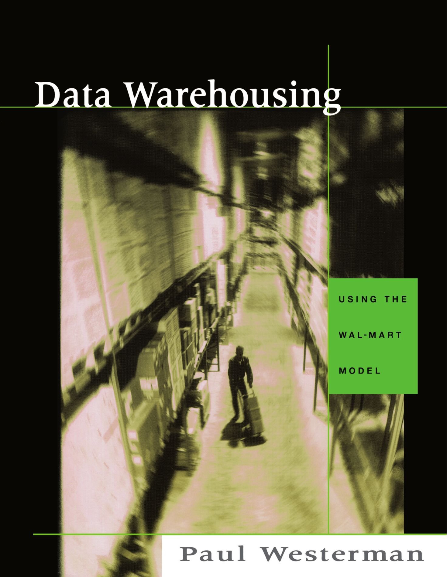 Data Warehousing: Using the Wal-Mart Model