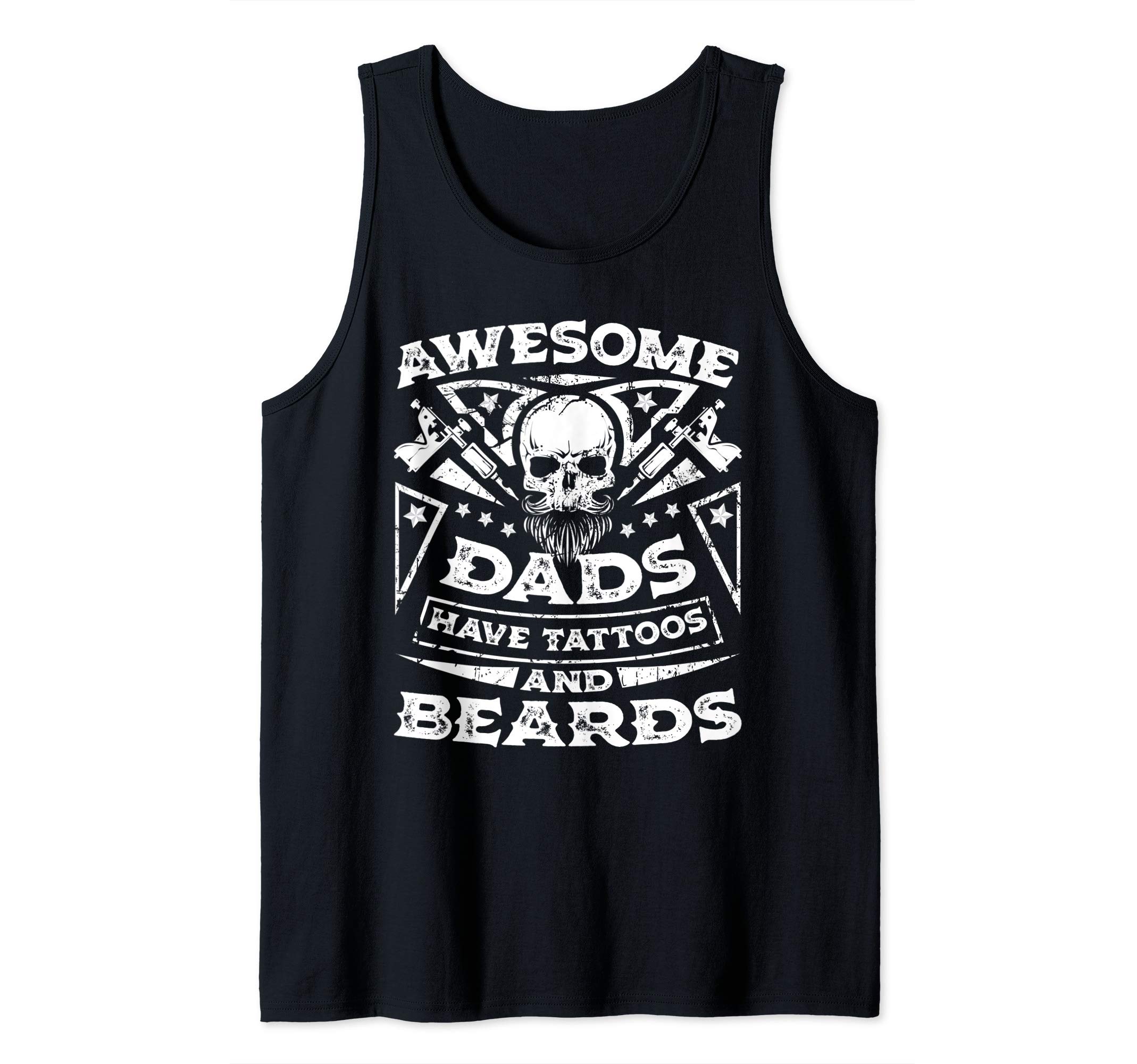 Funny Tattoo Gifts for GuysAwesome Dads Have Tattoos and Beards Tank TopOEKO-TEX STANDARD 100