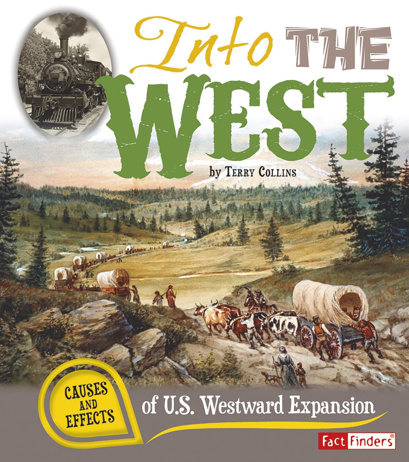 Into the West: Causes and Effects of U.S. Westward Expansion (Cause and Effect)