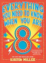 Cover of Everything You Need to Know When You Are 8