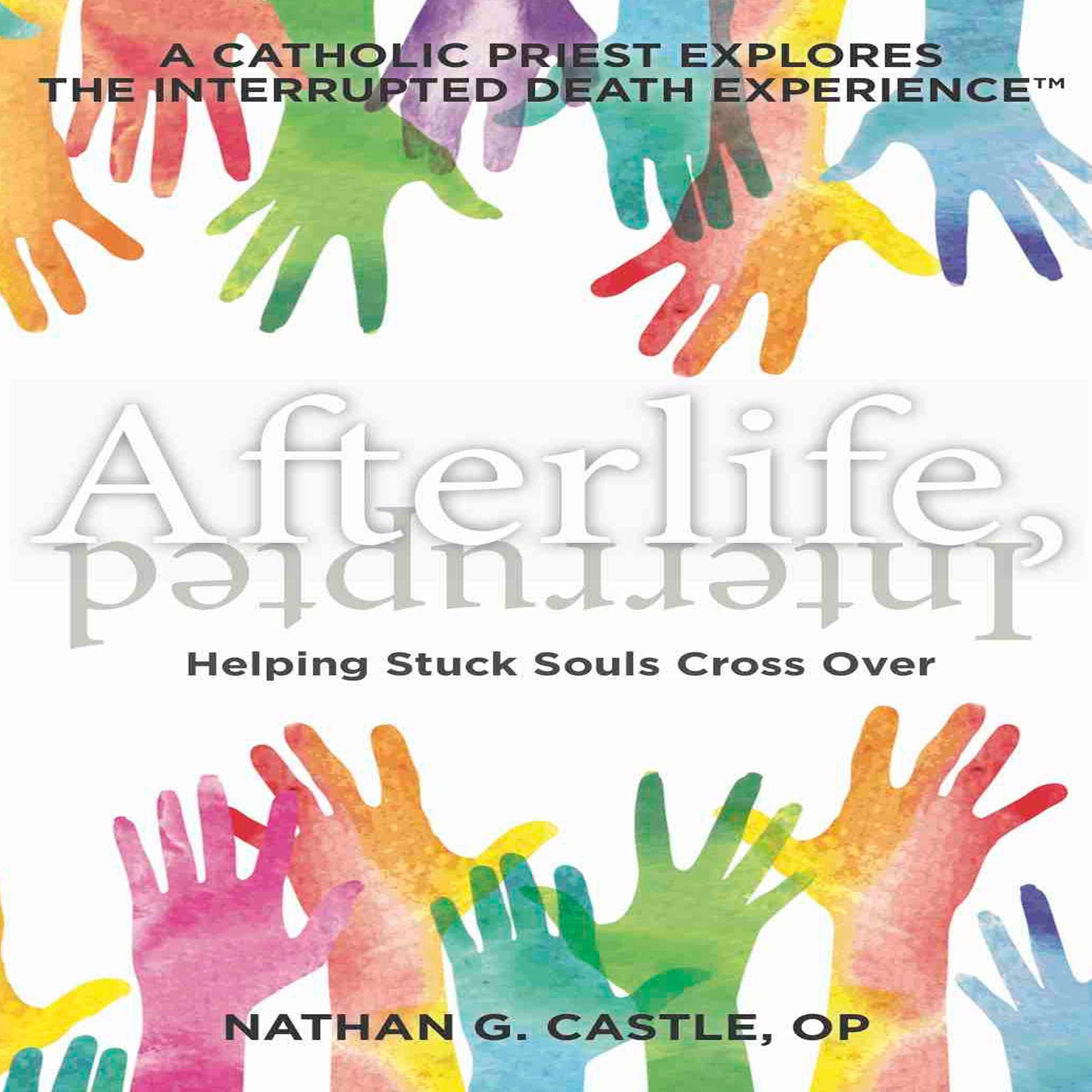 Afterlife, Interrupted: Helping Stuck Souls Cross Over