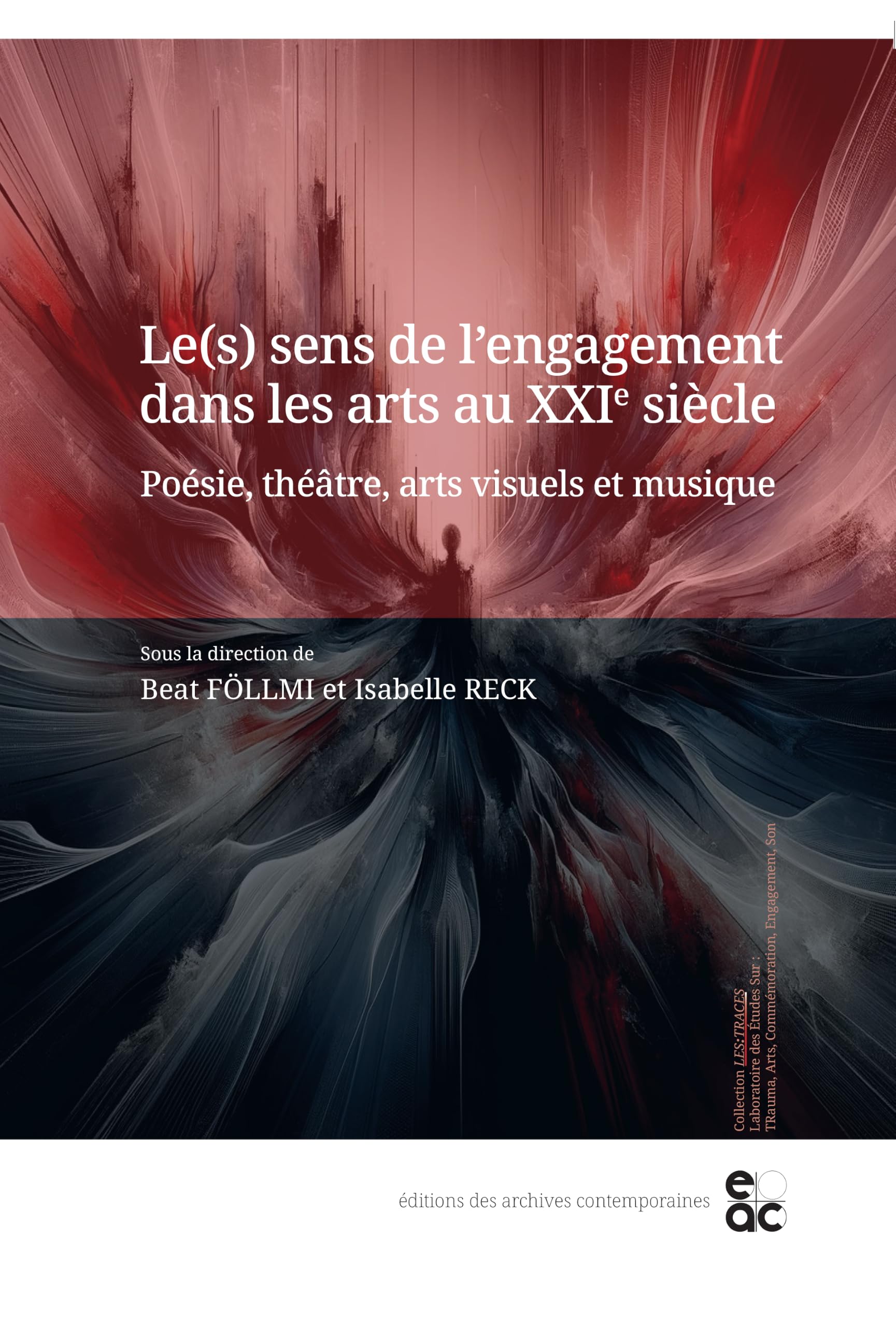 Le(s) sens de l’engagement dans les arts au XXIe siècle: Poésie, théâtre, arts visuels et musique