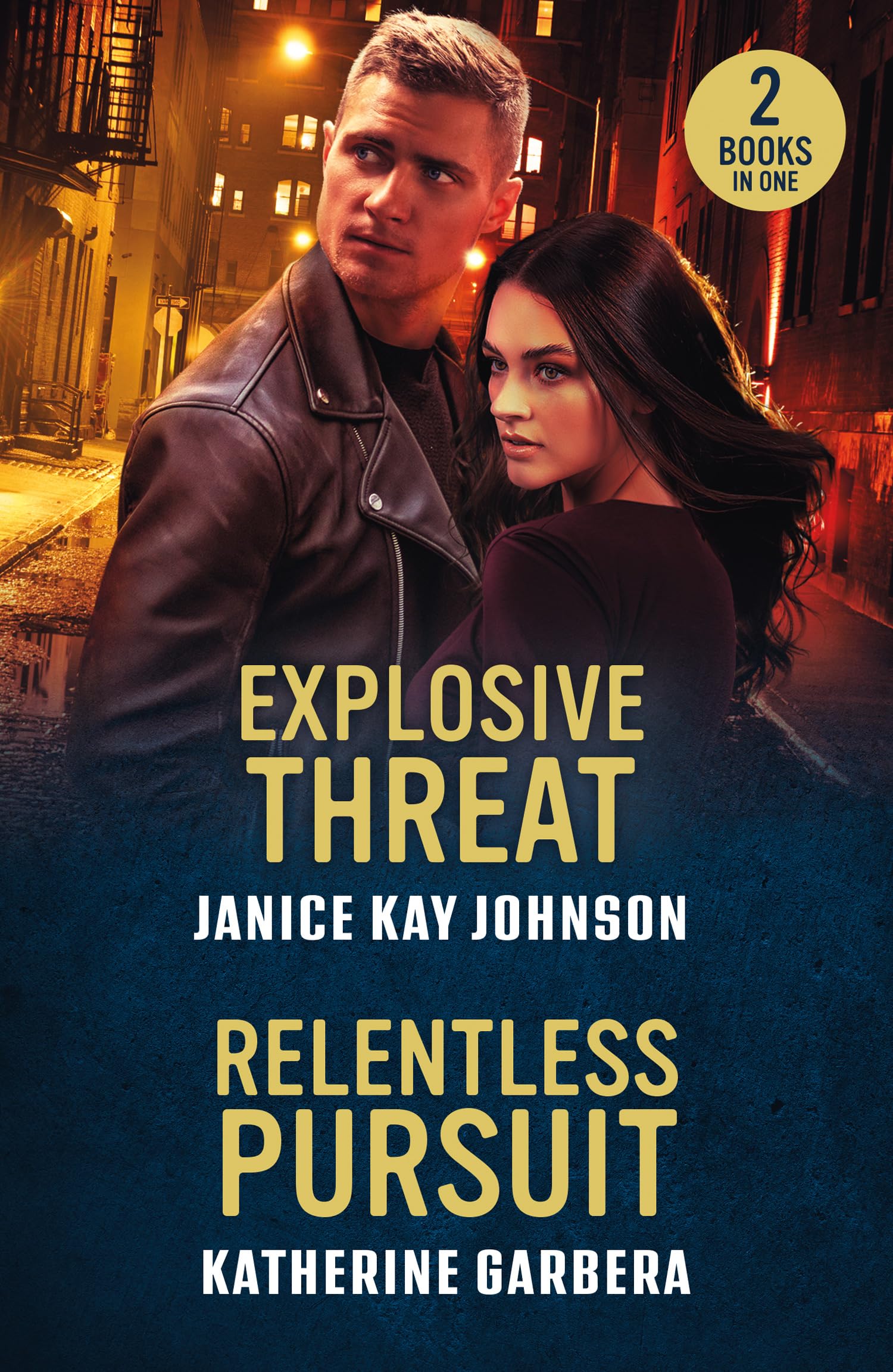 Explosive Threat / Relentless Pursuit: 2 thrilling romances perfect for fans of love in uniform, small towns and forced proximity in 2026!