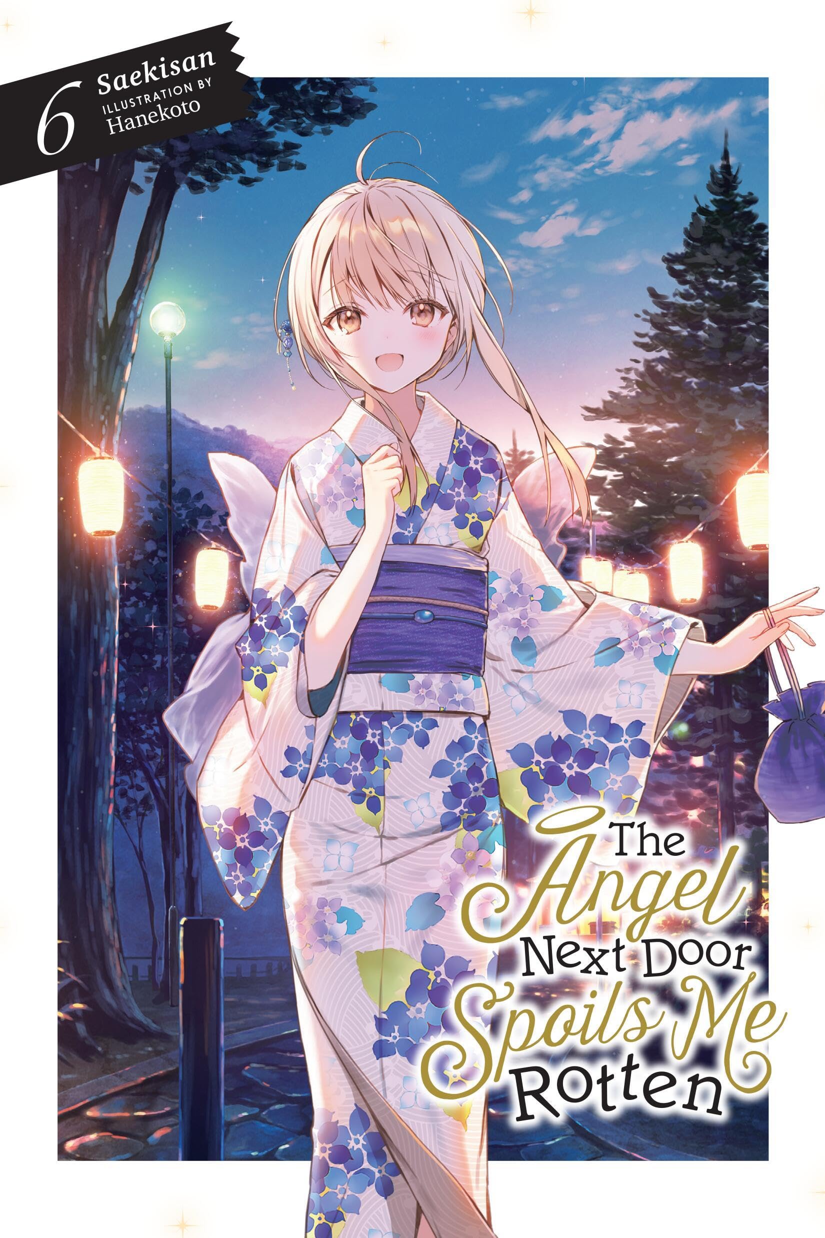 The Angel Next Door Spoils Me Rotten, Vol. 6 (light novel) (ANGEL NEXT DOOR SPOILS ME ROTTEN LIGHT NOVEL)