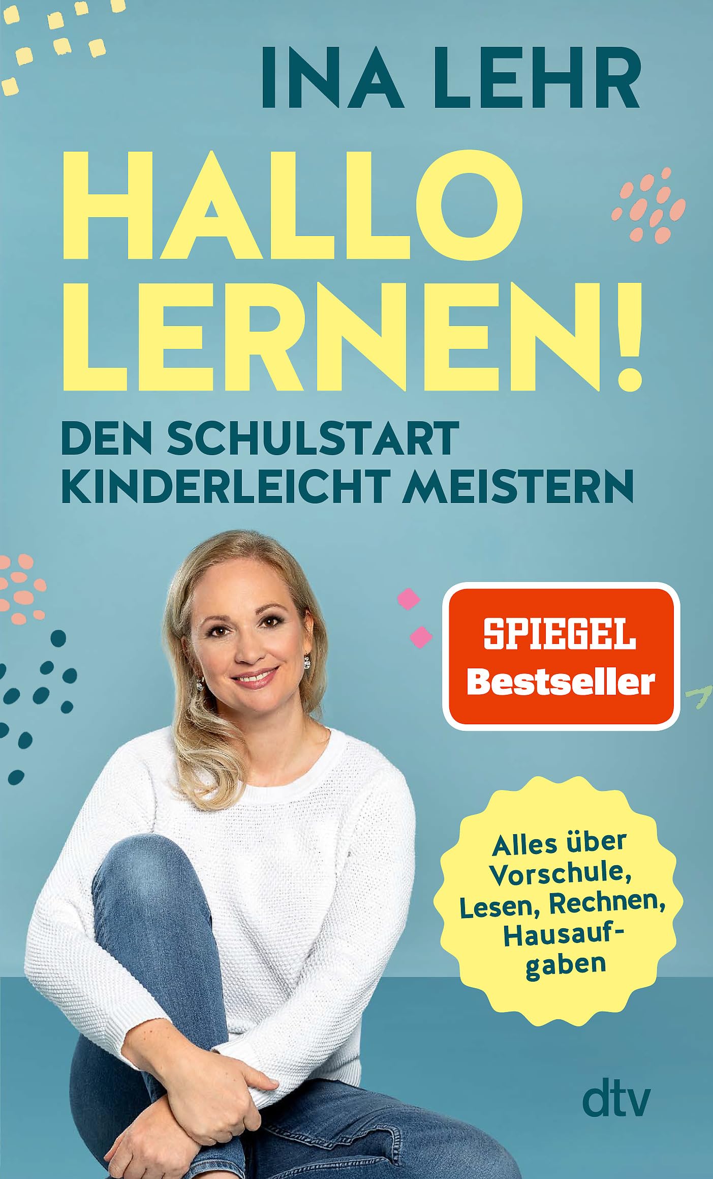 Hallo Lernen!: Den Schulstart kinderleicht meistern | Für motivierte, strahlende Kinder mit der Hallo-Lernen-Lernmethode!