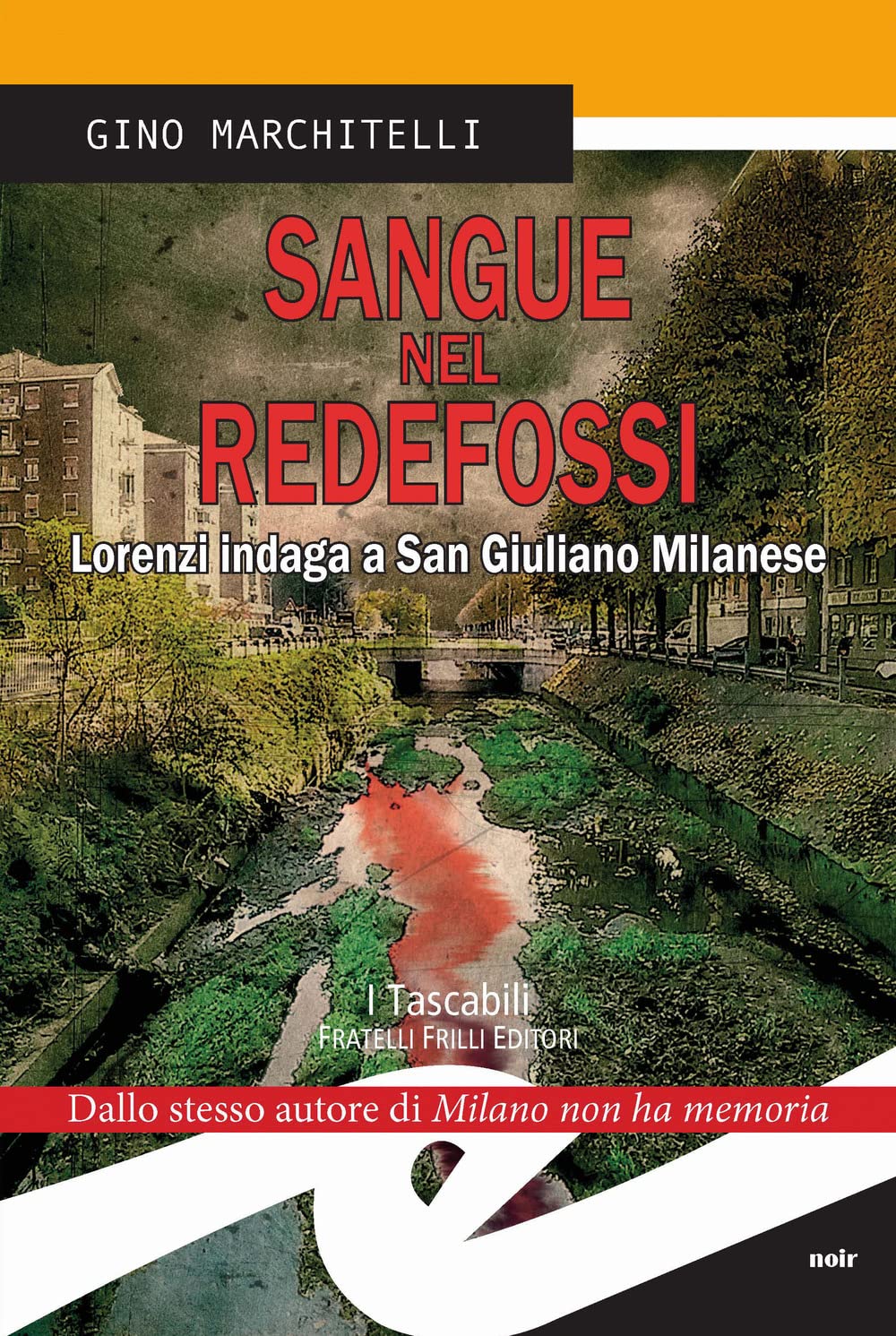 Sangue Nel Redefossi. Lorenzi Indaga A San Giuliano Milanese - 4