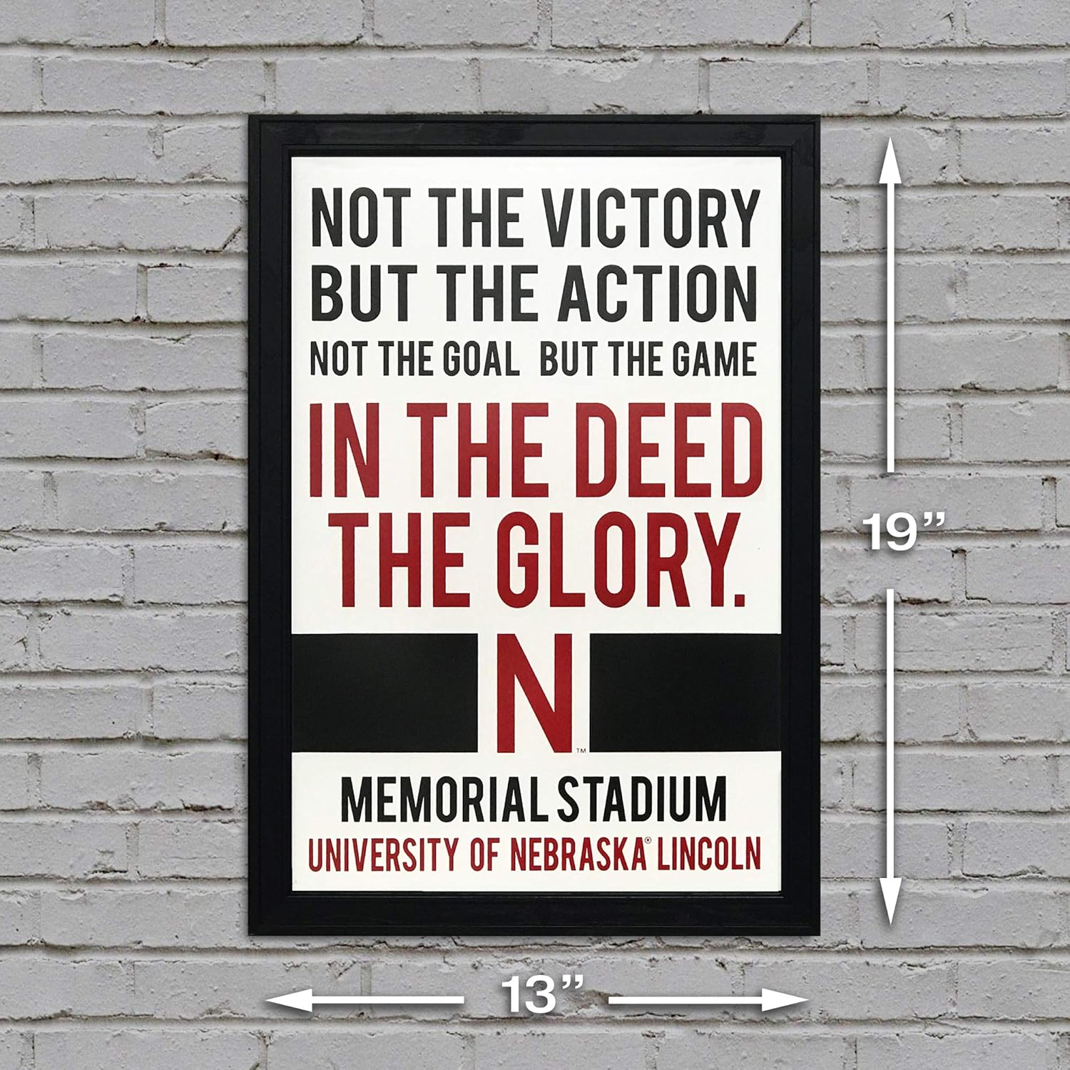 Limited Edition Nebraska Cornhuskers Poster Art Print - In The Deed The Glory - Husker Fan Gift - 13x19" (Add Black Frame)