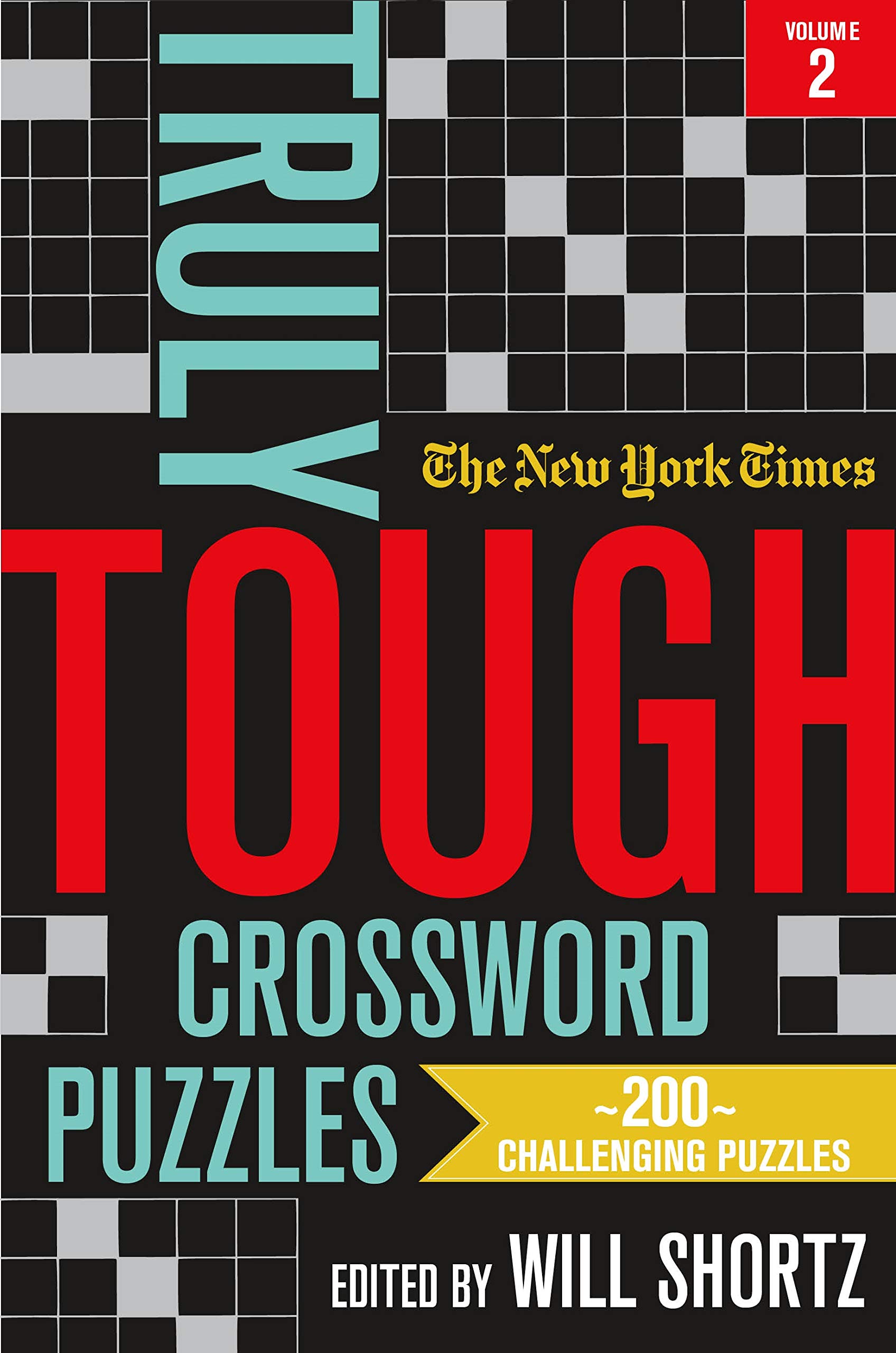 New York Times Truly Tough Crossword Puzzles, Volume 2: 200 Challenging Puzzles
