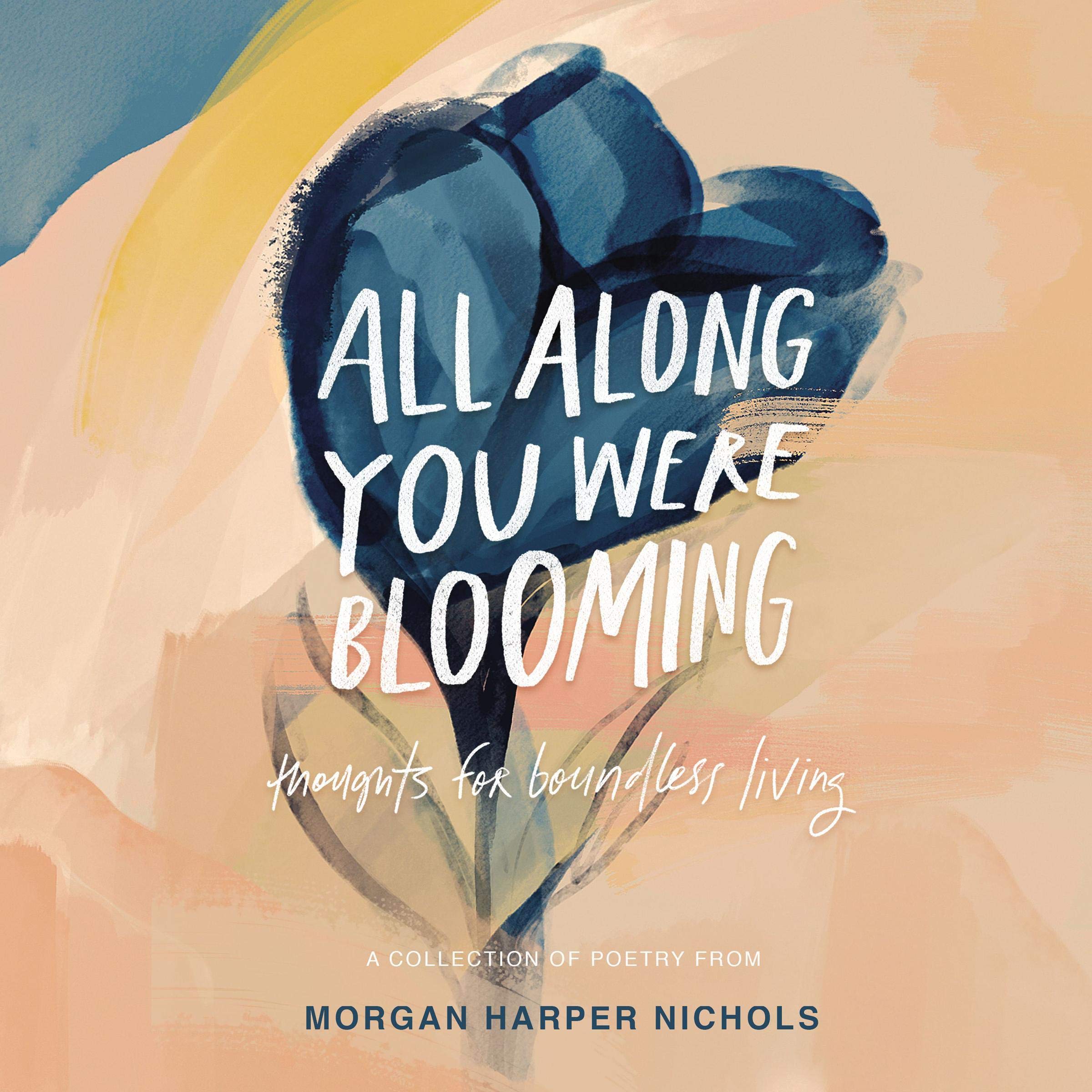 All Along You Were Blooming