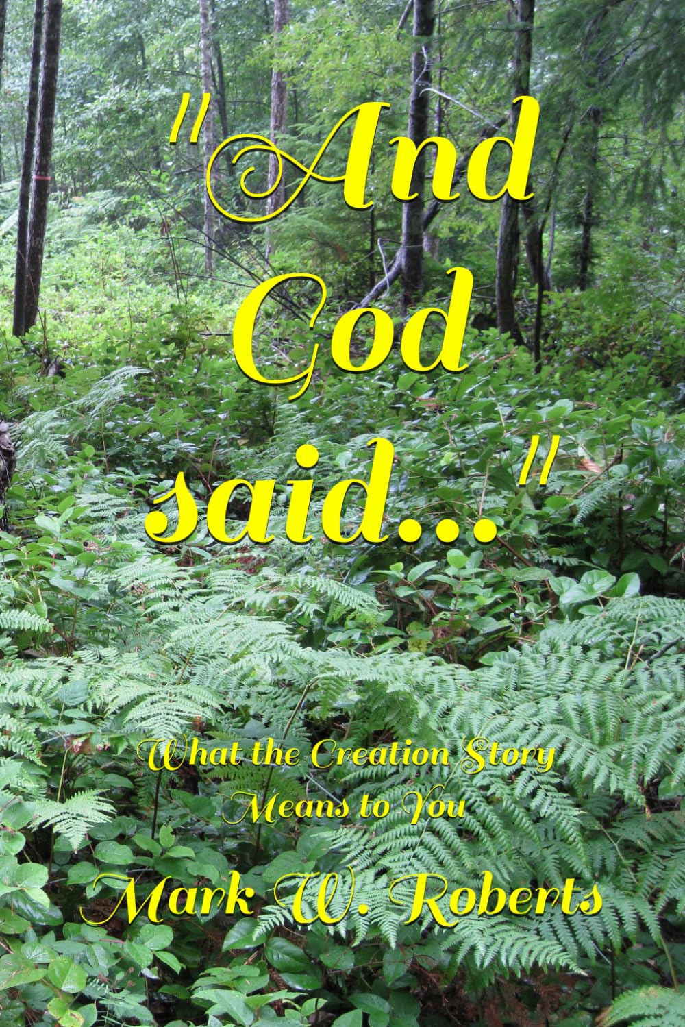 "And God Said....": What the Creation Story Means to You