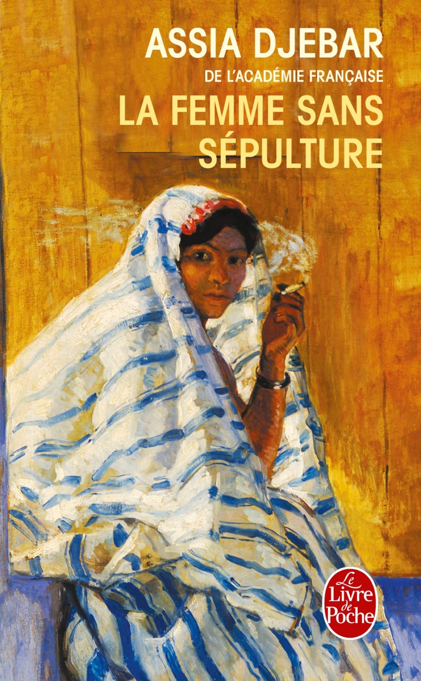 Le Femme Sans Sepulture by Assia Djebar (French Edition) [Pocket Book] Djebar, Assia