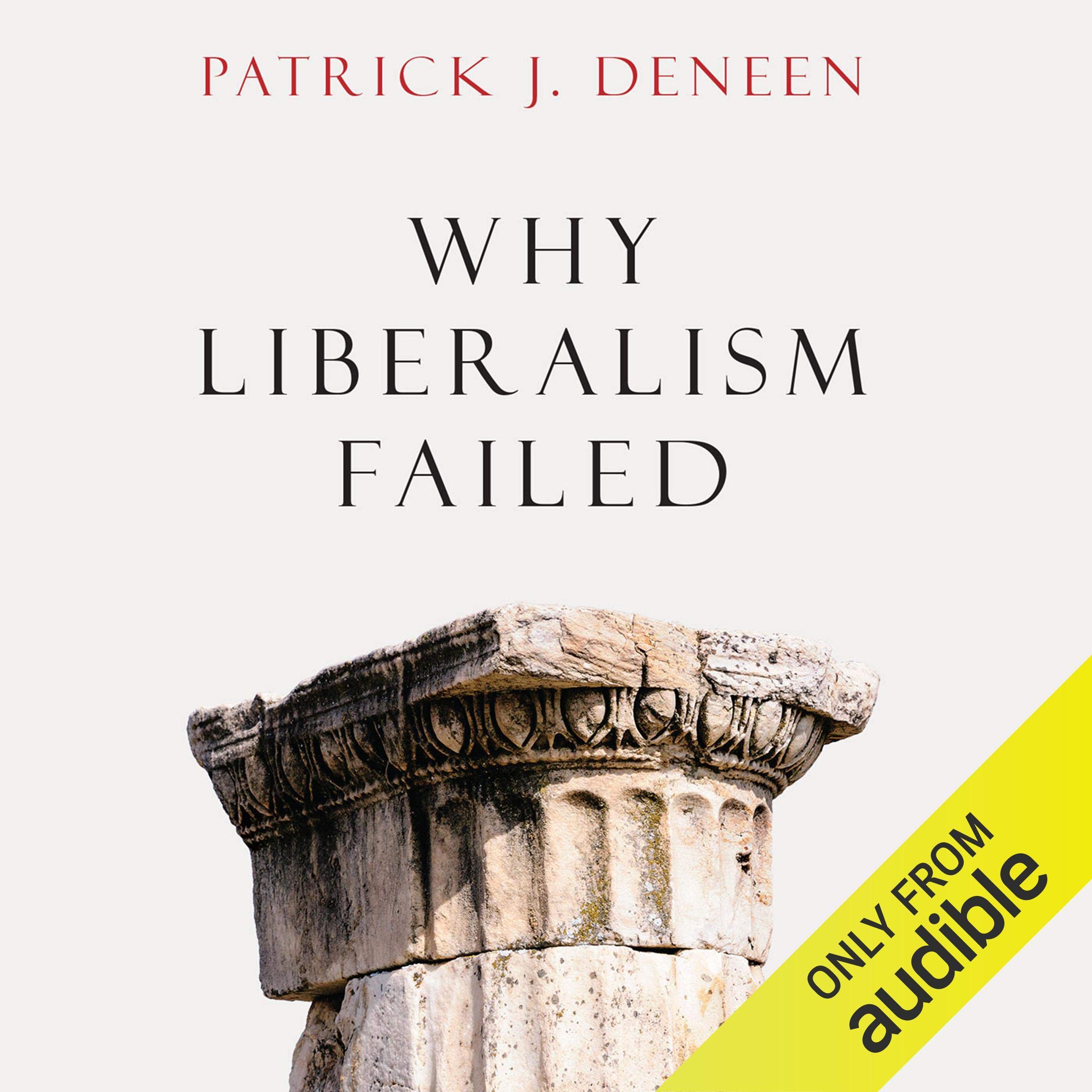 Why Liberalism Failed