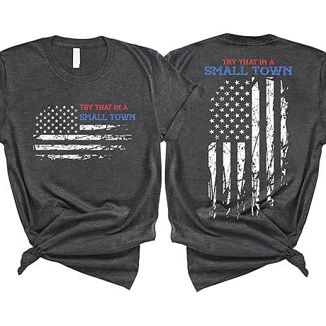 Try That in a Small Town Women's T-Shirt: A Unique and Nostalgic Clothing Item