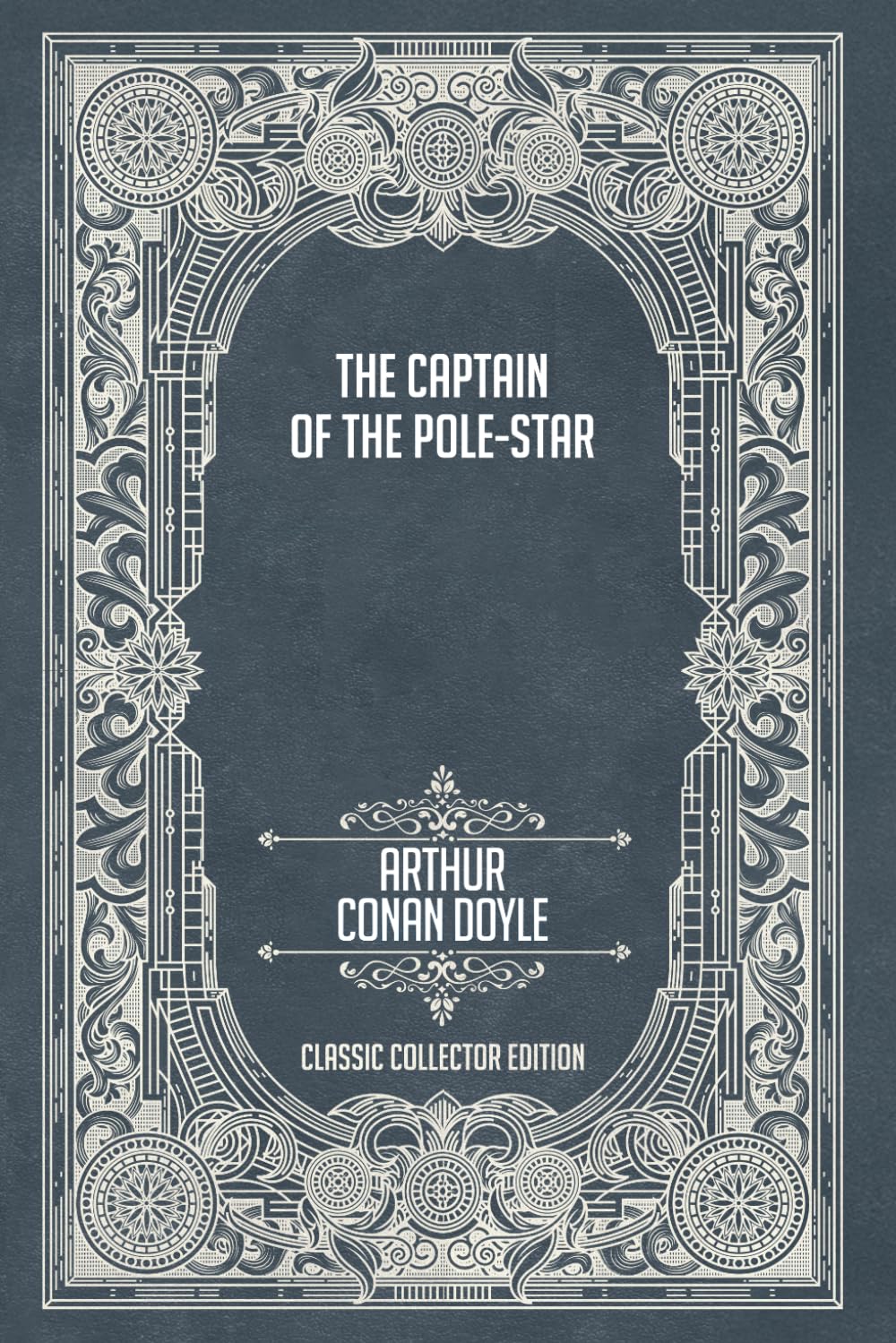 The Captain of the Pole-Star - Classic Collector Edition (Annotated)
