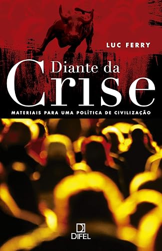 Diante da crise: Materiais para uma política de civilização