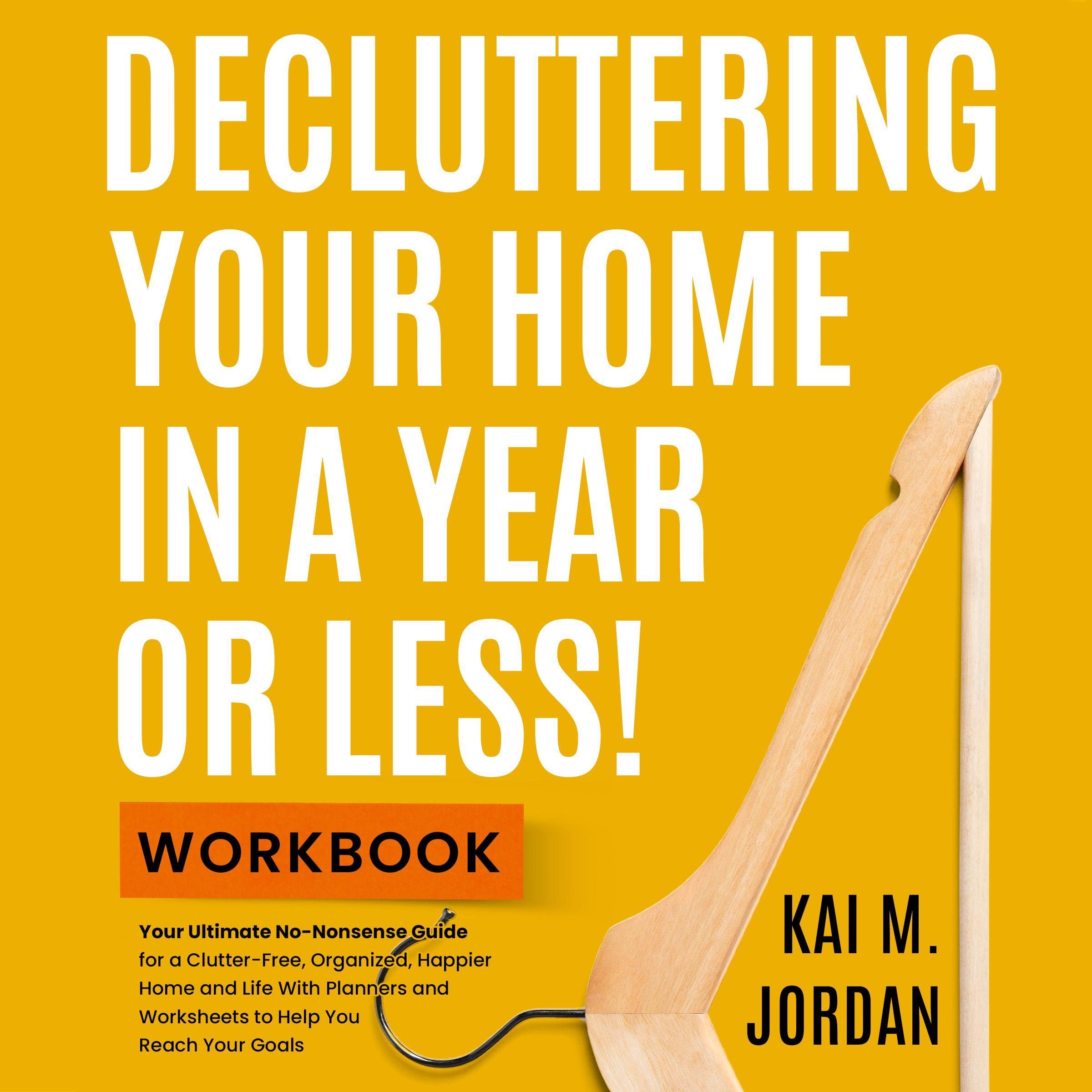 Cover art for Decluttering Your Home In A Year Or Less! Workbook