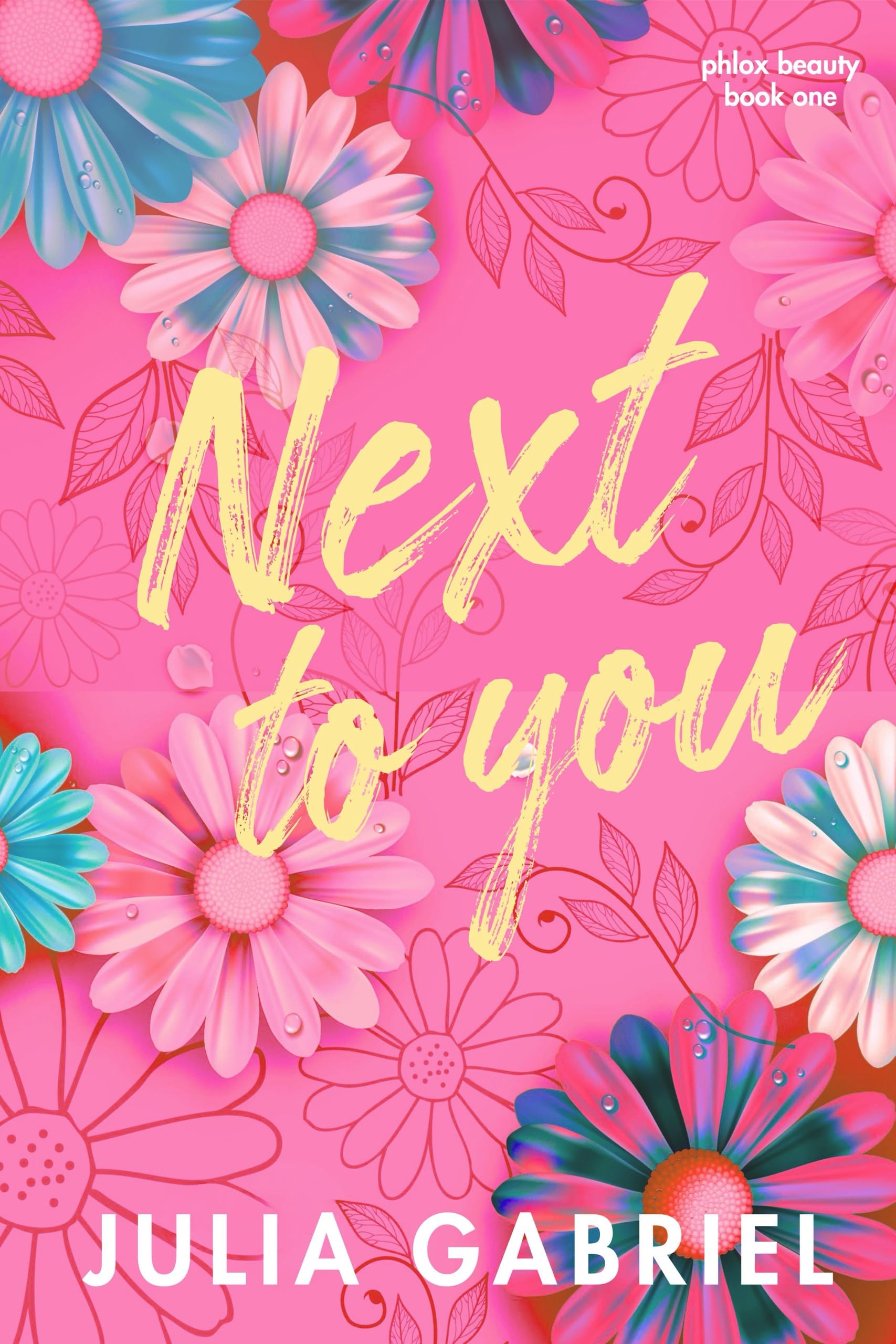 Next to You (Phlox Beauty Book 1)