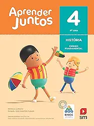 Aprender Juntos. História - 4º Ano - Base Nacional Comum Curricular