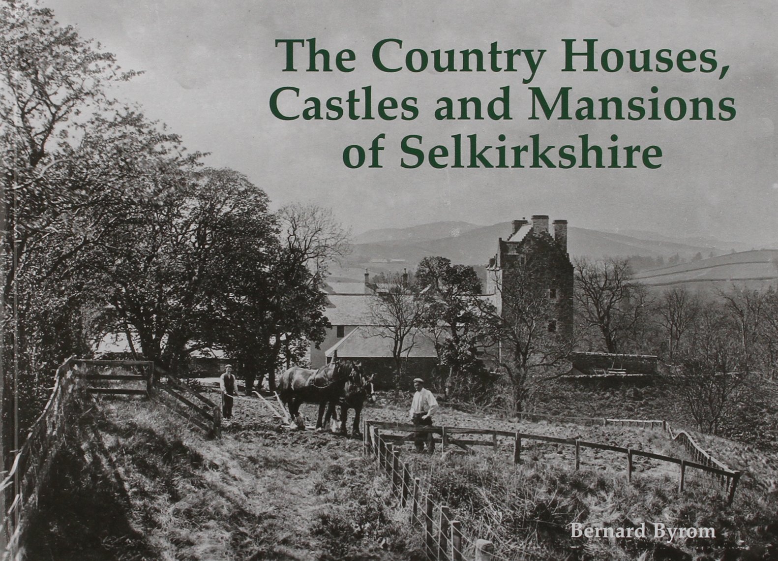 The Country Houses, Castles and Mansions of Selkirkshire