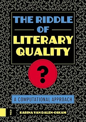 The Riddle of Literary Quality: A Computational Approach book cover