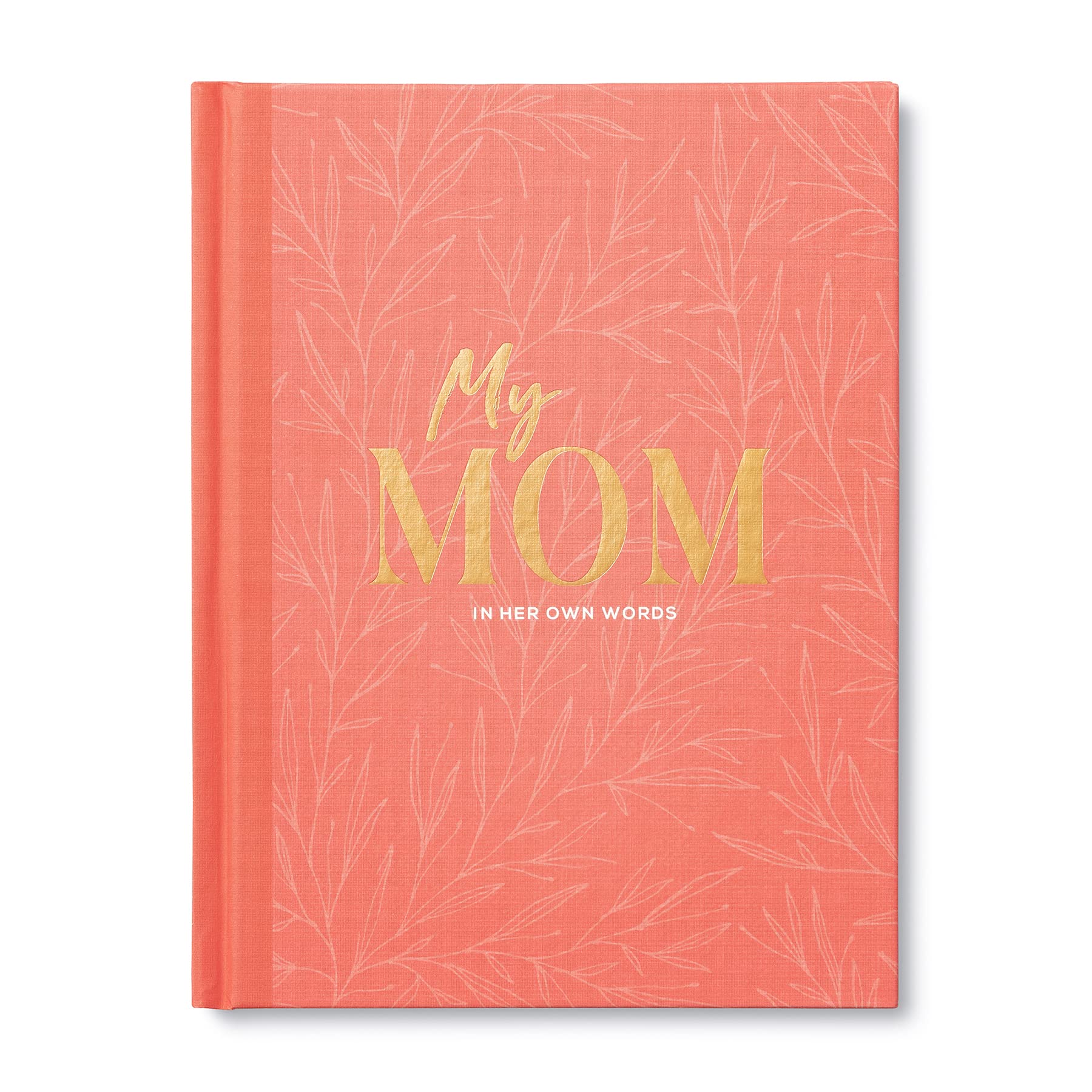 My Mom: An Interview Journal to Capture Reflections in Her Own Words