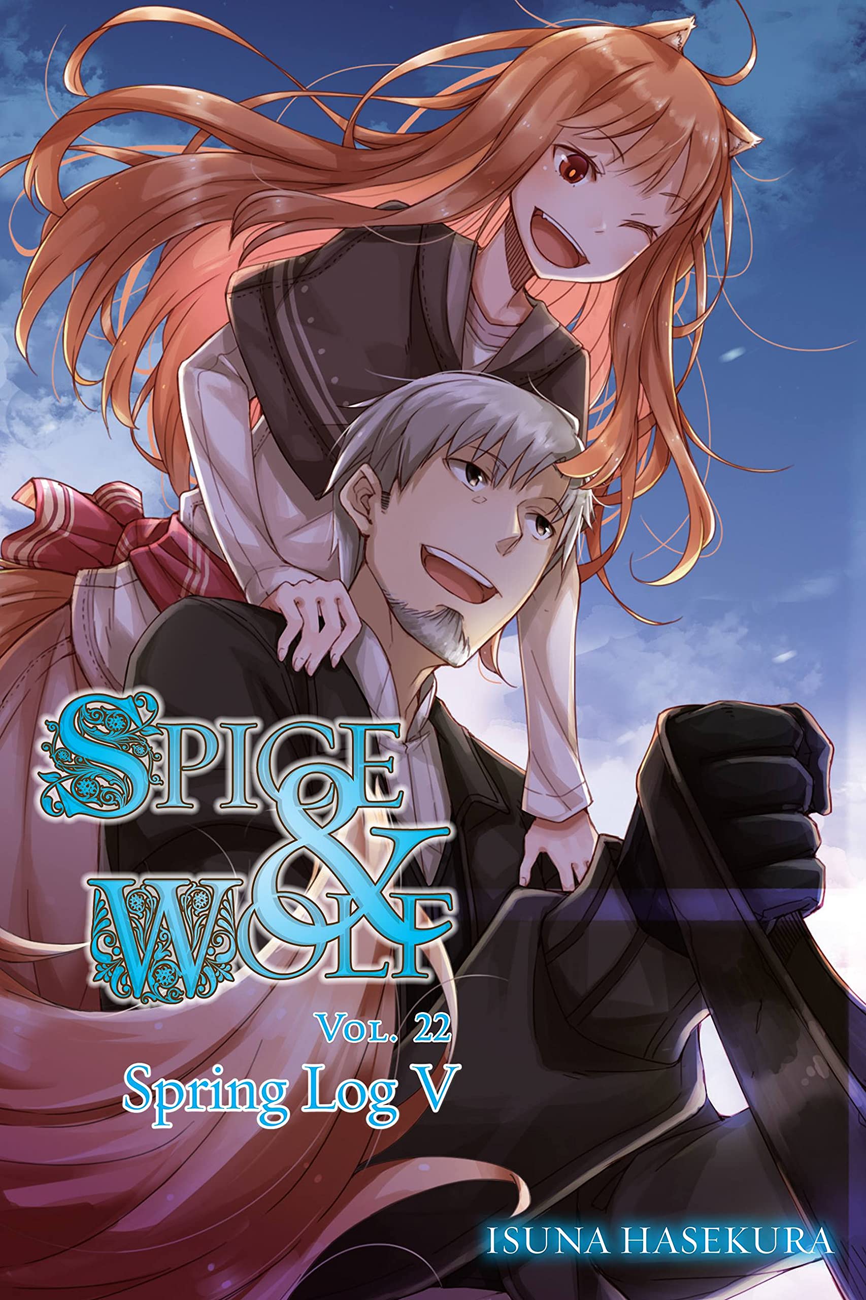 Spice and Wolf, Vol. 22 (light novel): Spring Log V (SPICE AND WOLF LIGHT NOVEL SC)