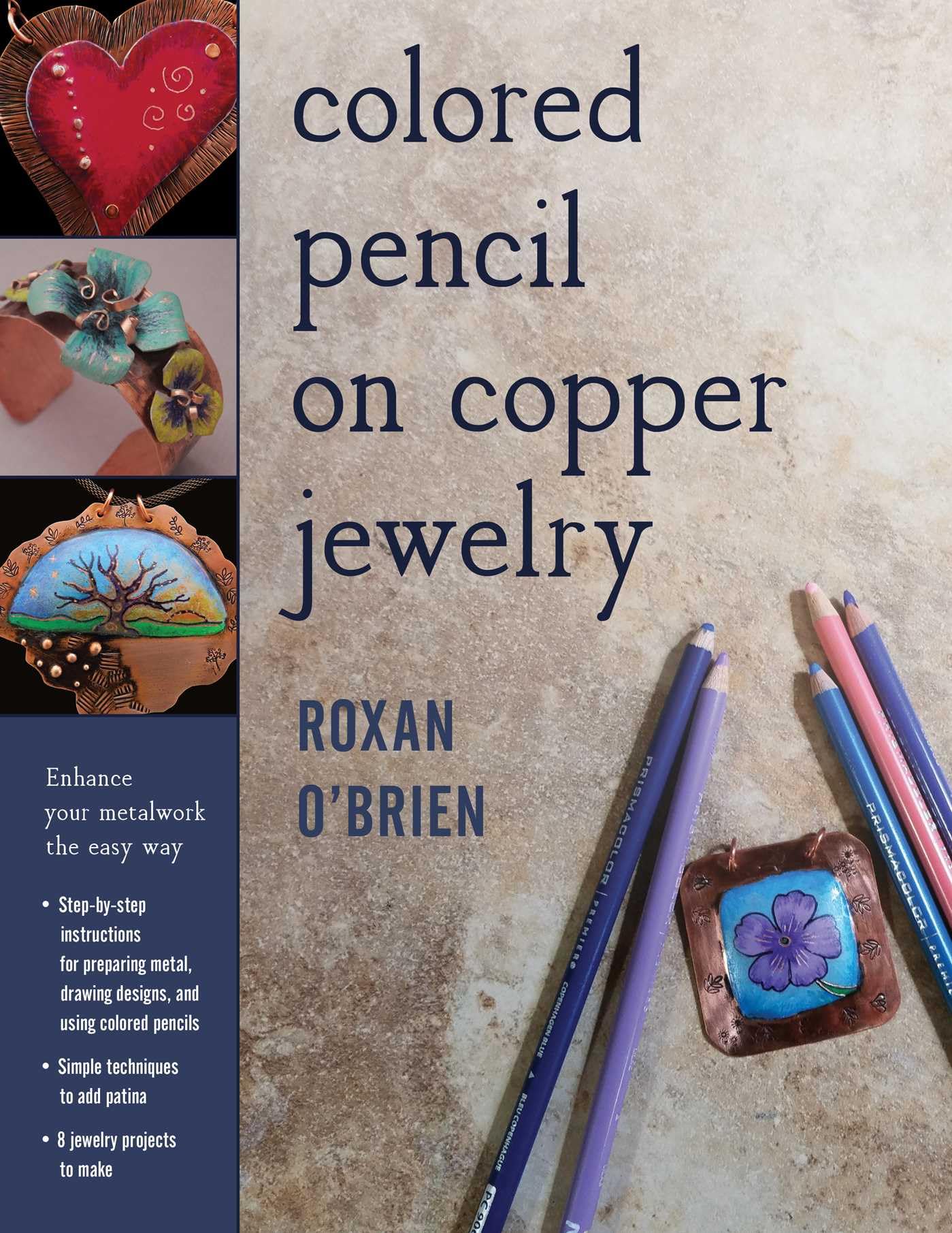 Colored Pencil on Copper Jewelry Enhance your  by Roxan O'Brien PAPERBACK