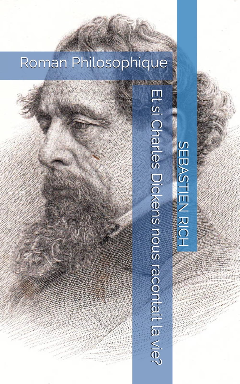 Et si Charles Dickens nous racontait la vie?: Roman Philosophique (Histoires spirituelles et inspirantes)