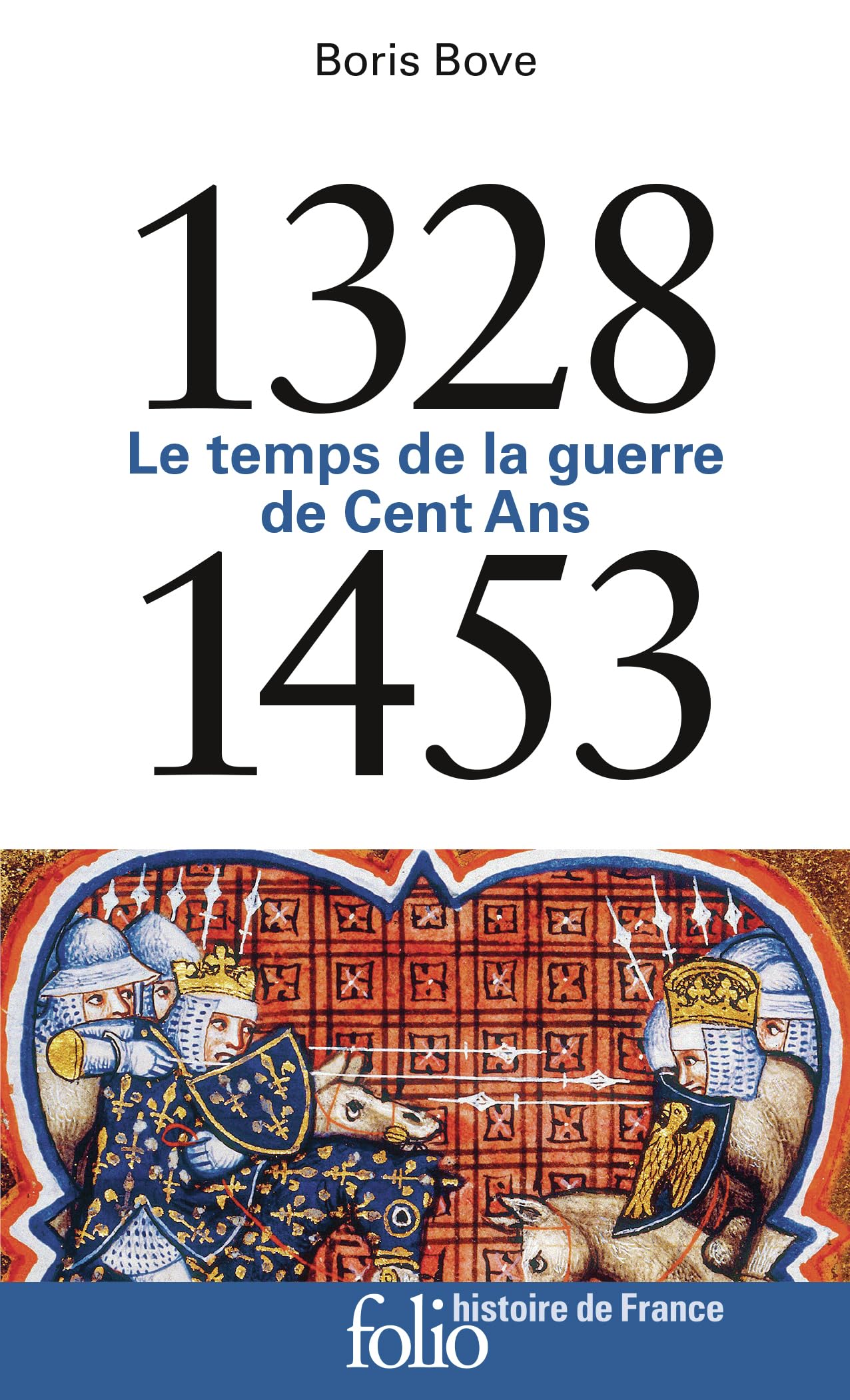 1328-1453: Le temps de la guerre de Cent Ans (Folio histoire)