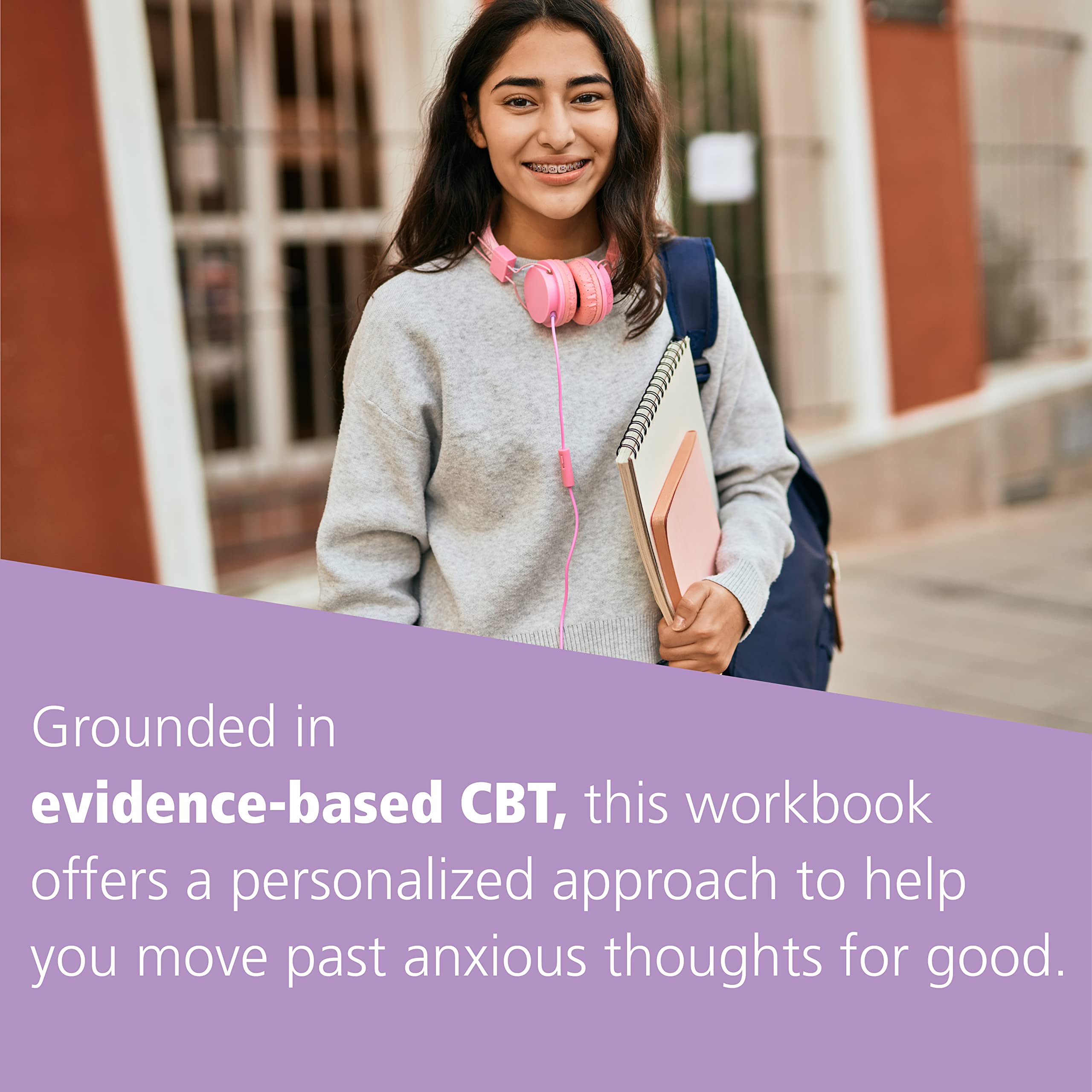 The Anxious Thoughts Workbook for Teens: CBT Skills to Quiet the Unwanted Negative Thoughts that Cause Anxiety and Worry
