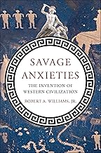 Savage Anxieties: The Invention of Western Civilization