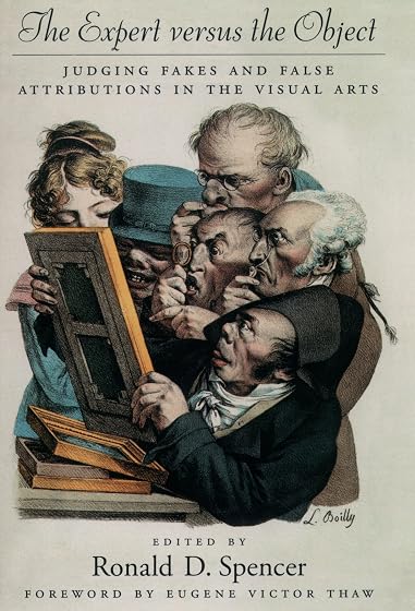 The Expert Versus the Object:: Judging Fakes and False Attributions in the Visual Arts
