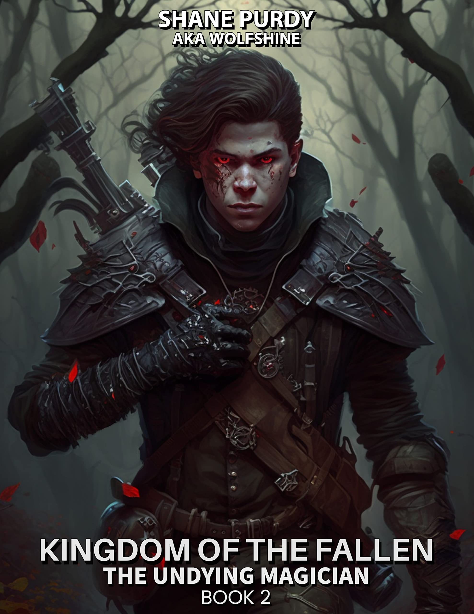 Kingdom of the Fallen: A Dystopian High Fantasy Series (The Undying Magician Book 2)