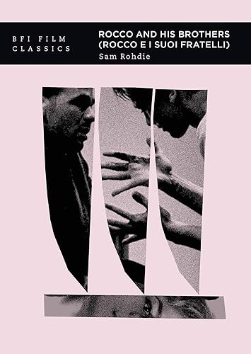 Rocco and his Brothers (Rocco e i suoi fratelli) (BFI Film Classics)